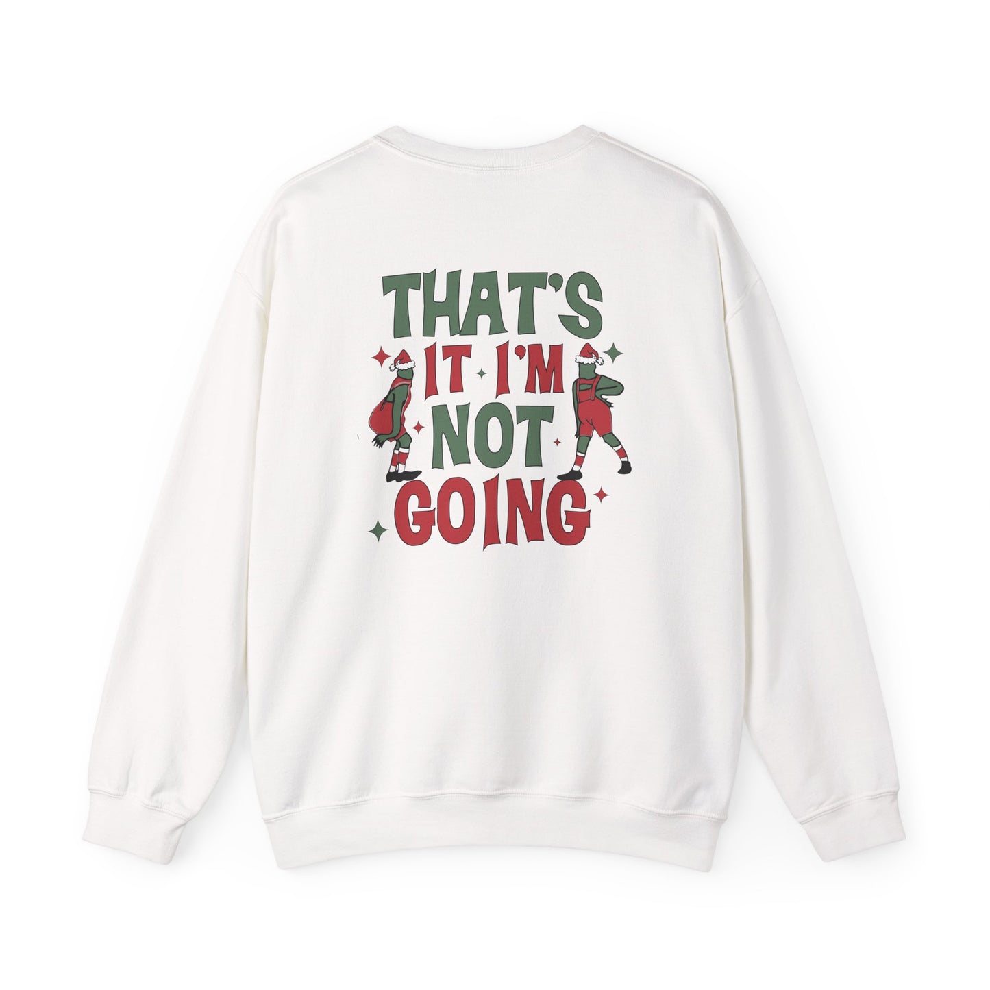 "That’s It I’m Not Going" Grinch Crewneck