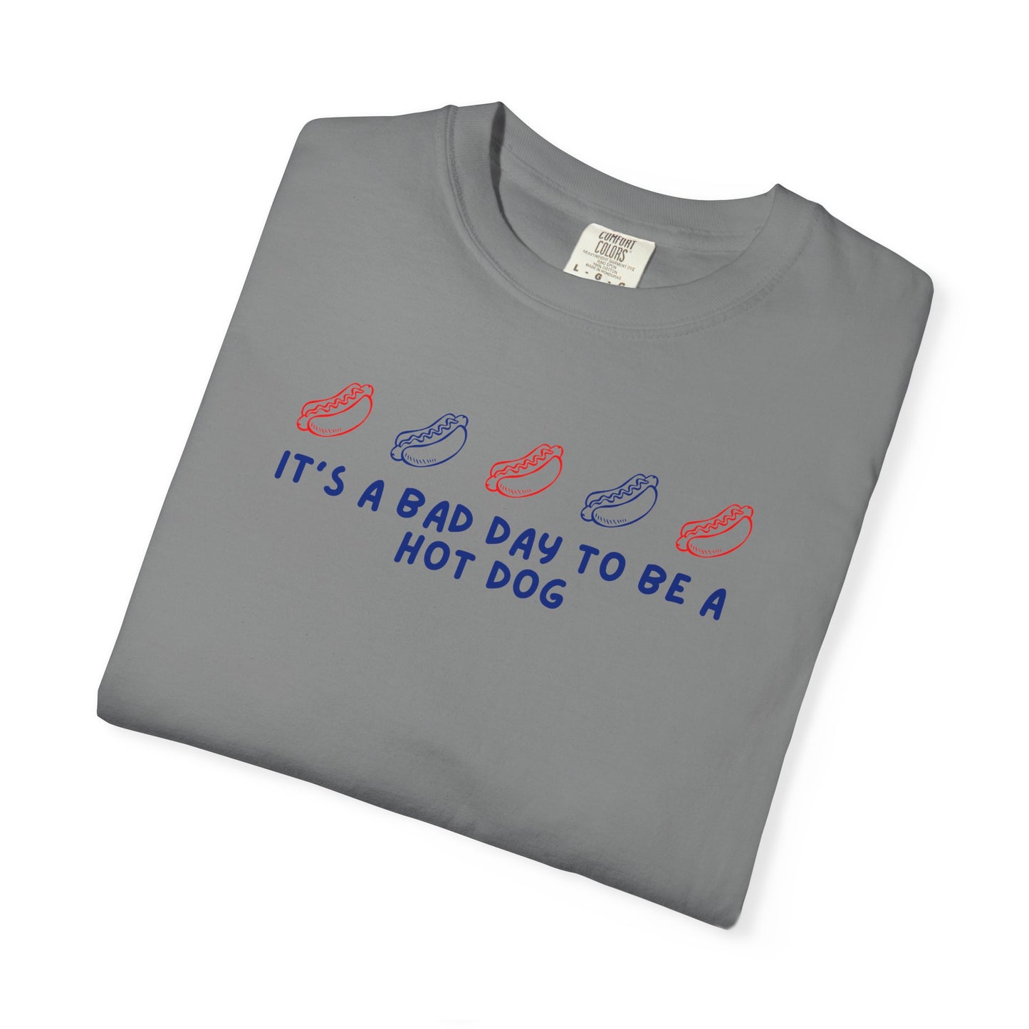 “It’s a Bad Day to Be a Hot Dog” Graphic T-Shirt