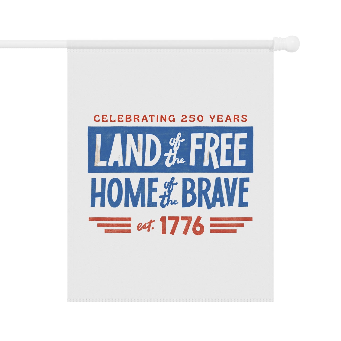 Patriotic Garden Flag - "Land of the Free, Home of the Brave" 1776 Celebration