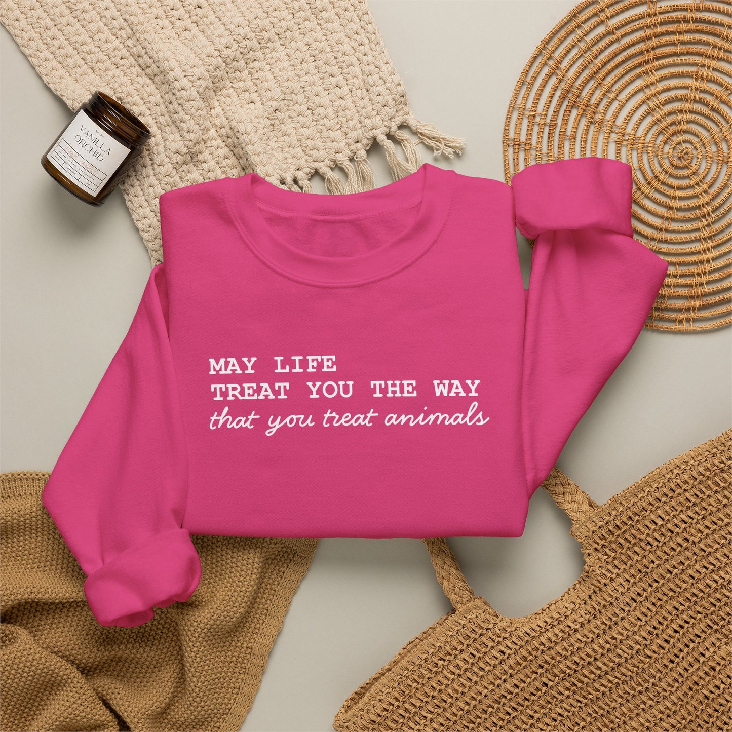 Crewneck Sweatshirt — “May Life Treat You the Way That You Treat Animals” Comfort Pullover