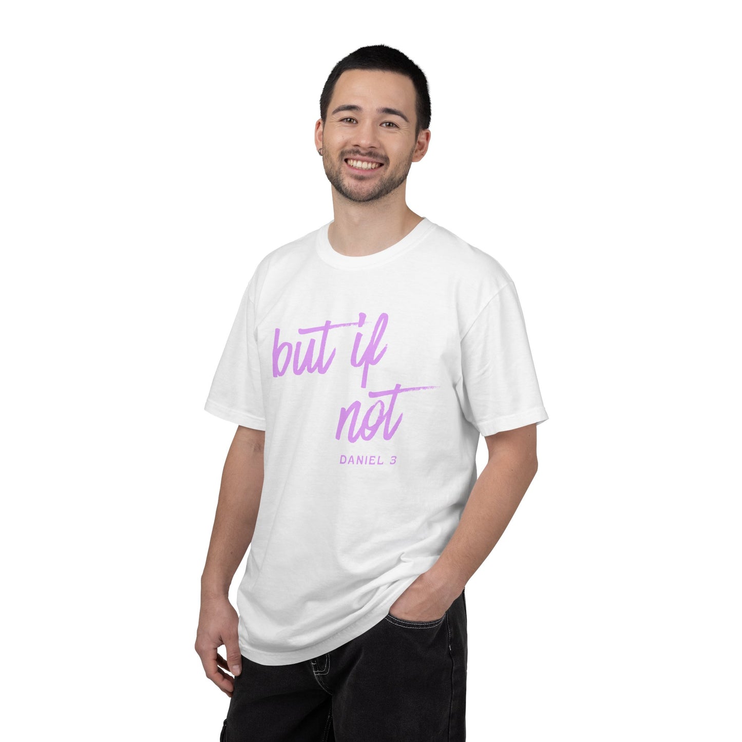 But If Not T-Shirt – Inspirational Biblical Script Tee (Daniel 3)
