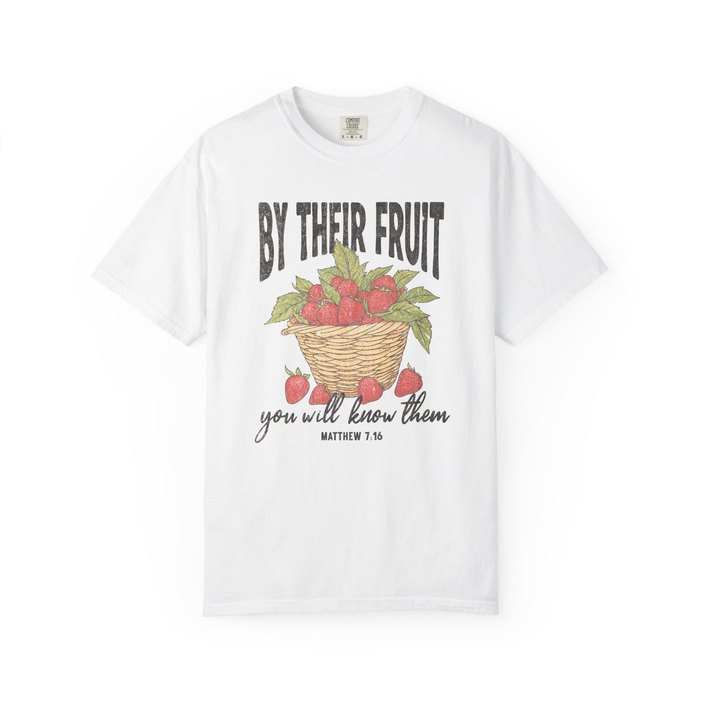 By Their Fruit T-Shirt — Matthew 7:16 Tee