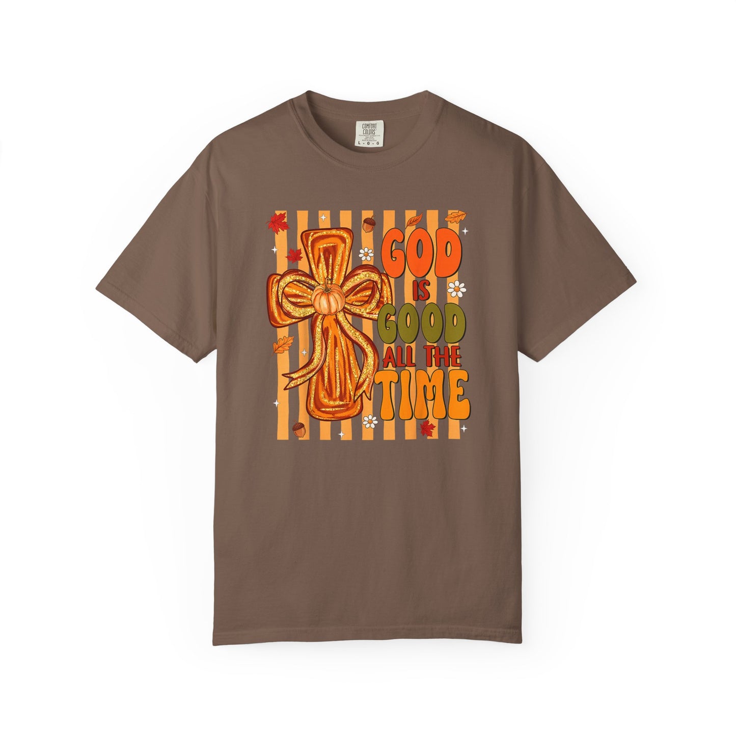 God Is Good All The Time T-Shirt — Christian Faith Cross Tee