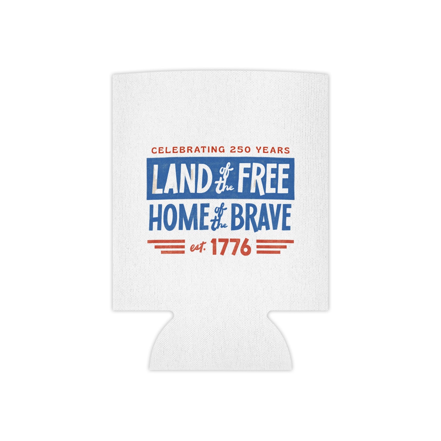 Patriotic Can Cooler – “Land of the Free, Home of the Brave” 1776 4th of July Koozie