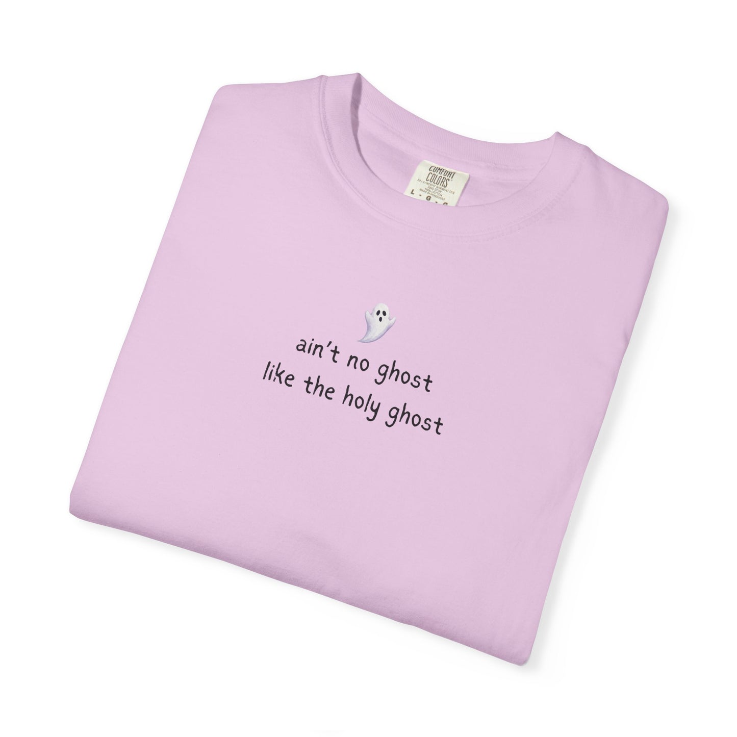 T-Shirt — "ain't no ghost like the holy ghost" Minimal Faith Graphic Tee