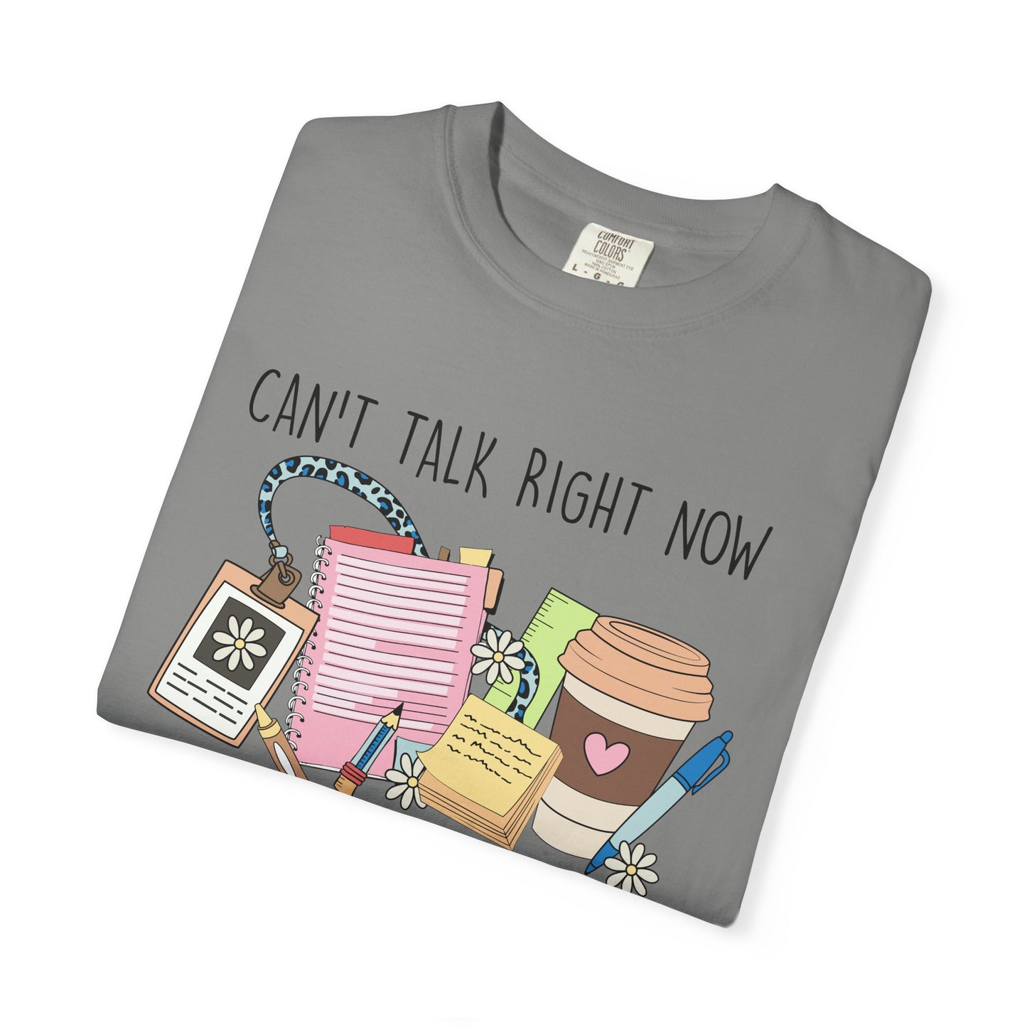 Can't Talk Right Now Teacher CC Tee