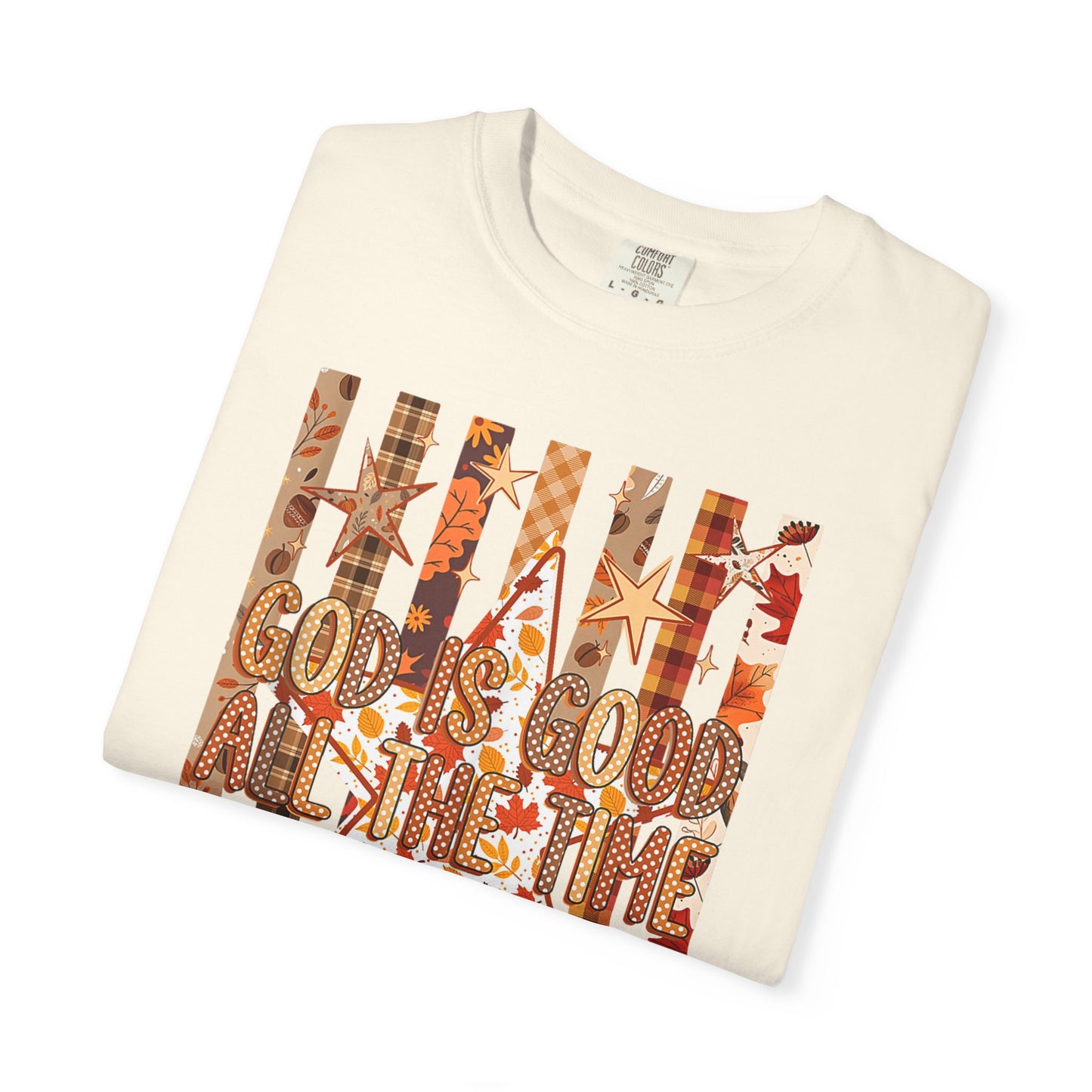 God Is Good All The Time T-Shirt — Autumn Leaves Christian Tee
