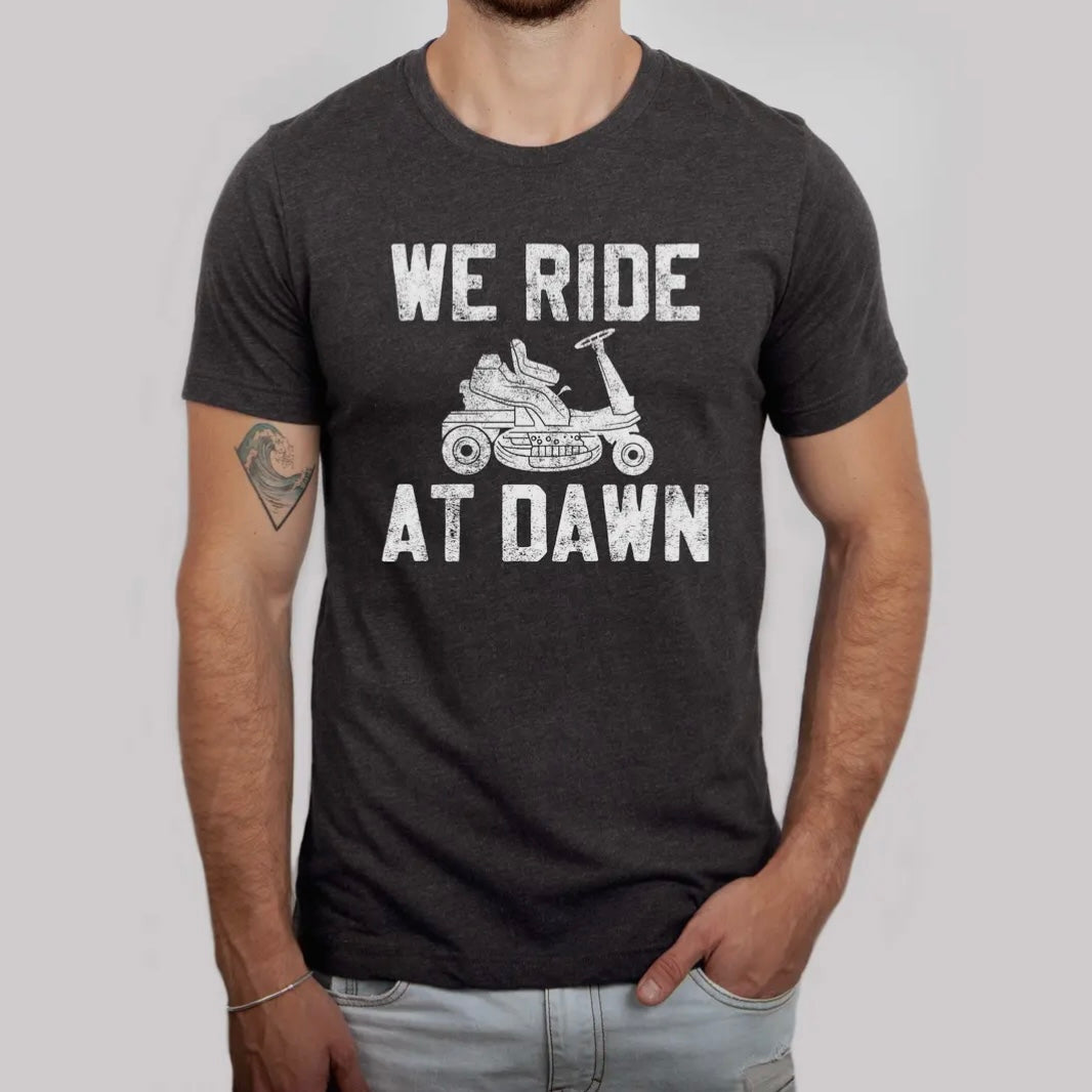 We Ride at Dawn T-shirt