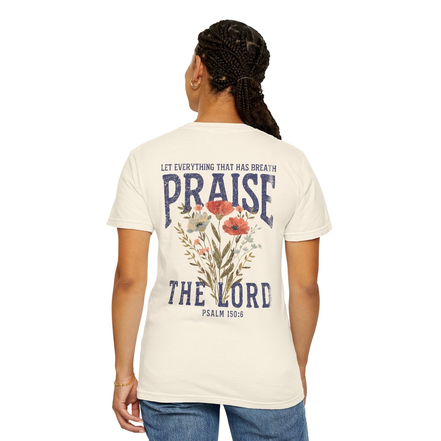 Praise The Lord Floral T-Shirt — Psalm 150:6 Tee