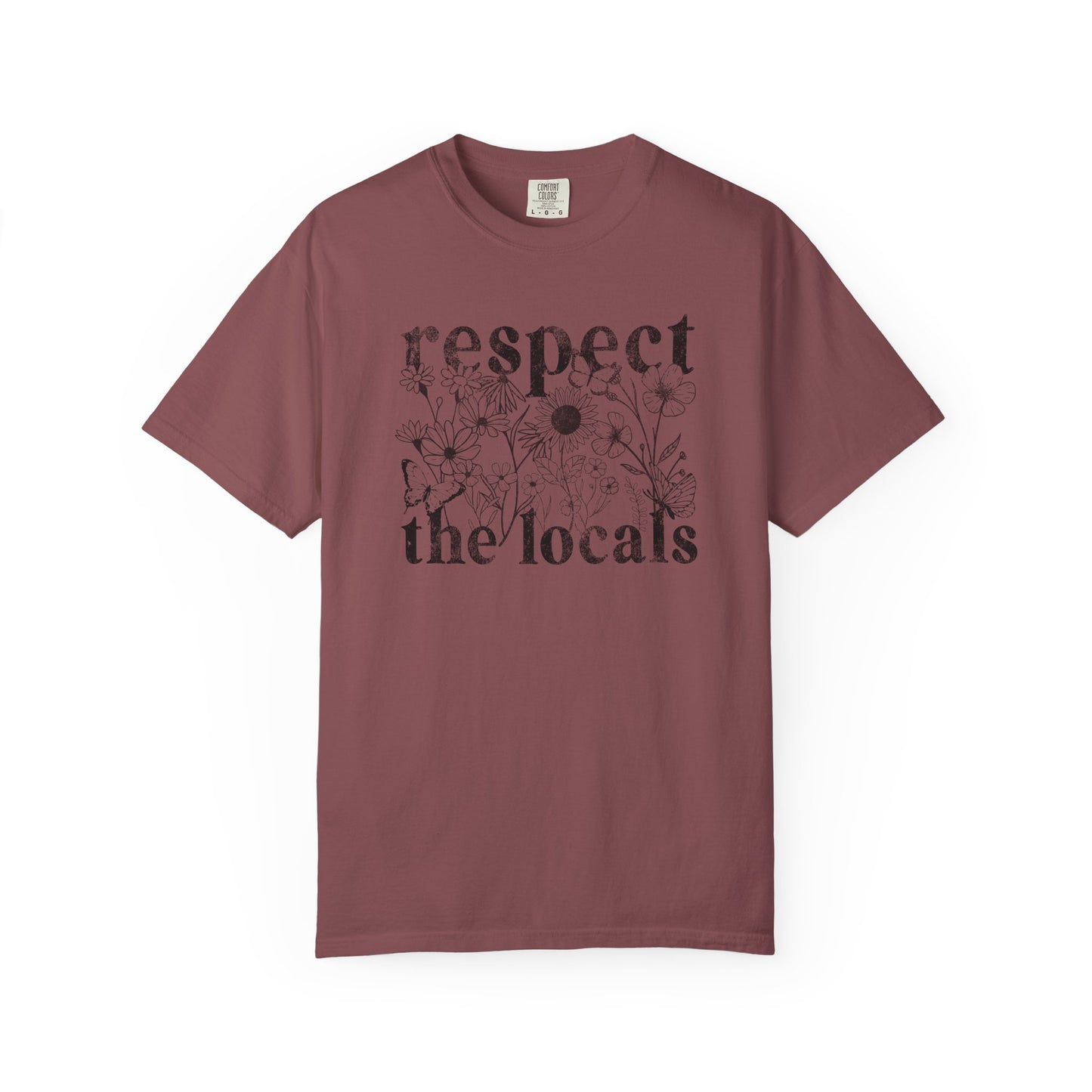 Respect The Locals T-Shirt — Floral Graphic Tee for Nature Lovers