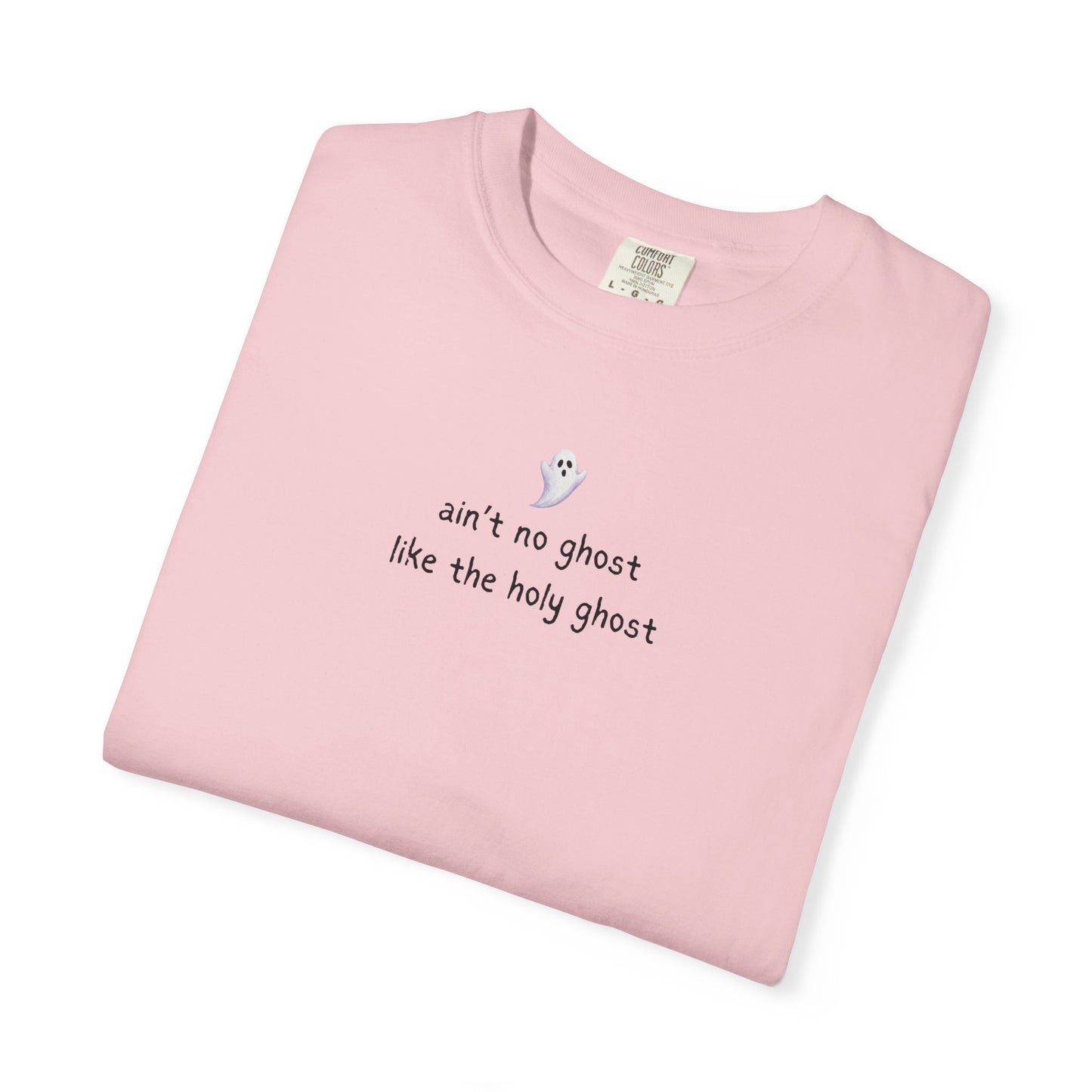 T-Shirt — "ain't no ghost like the holy ghost" Minimal Faith Graphic Tee