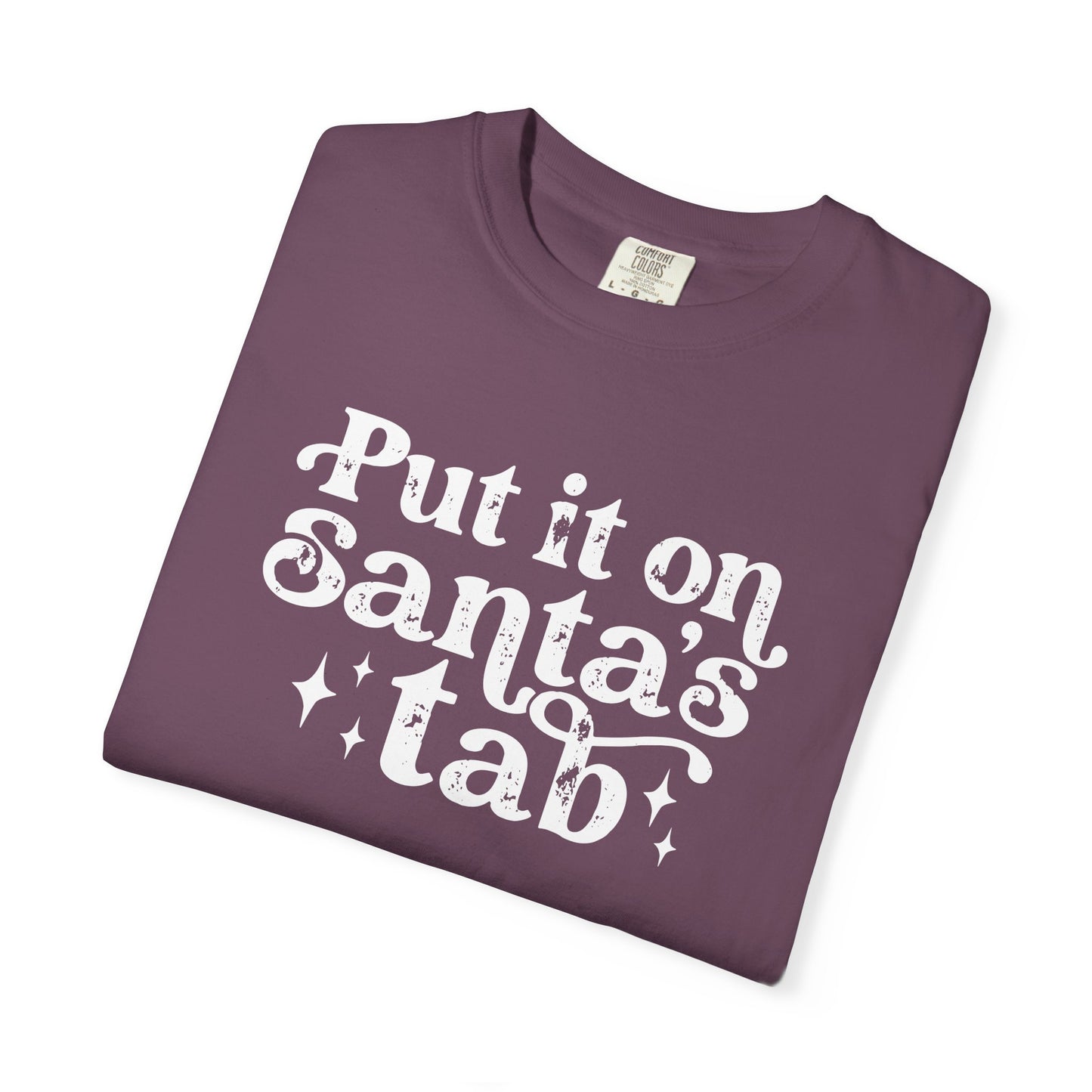 Put It On Santa's Tab Comfort Colors T-shirt