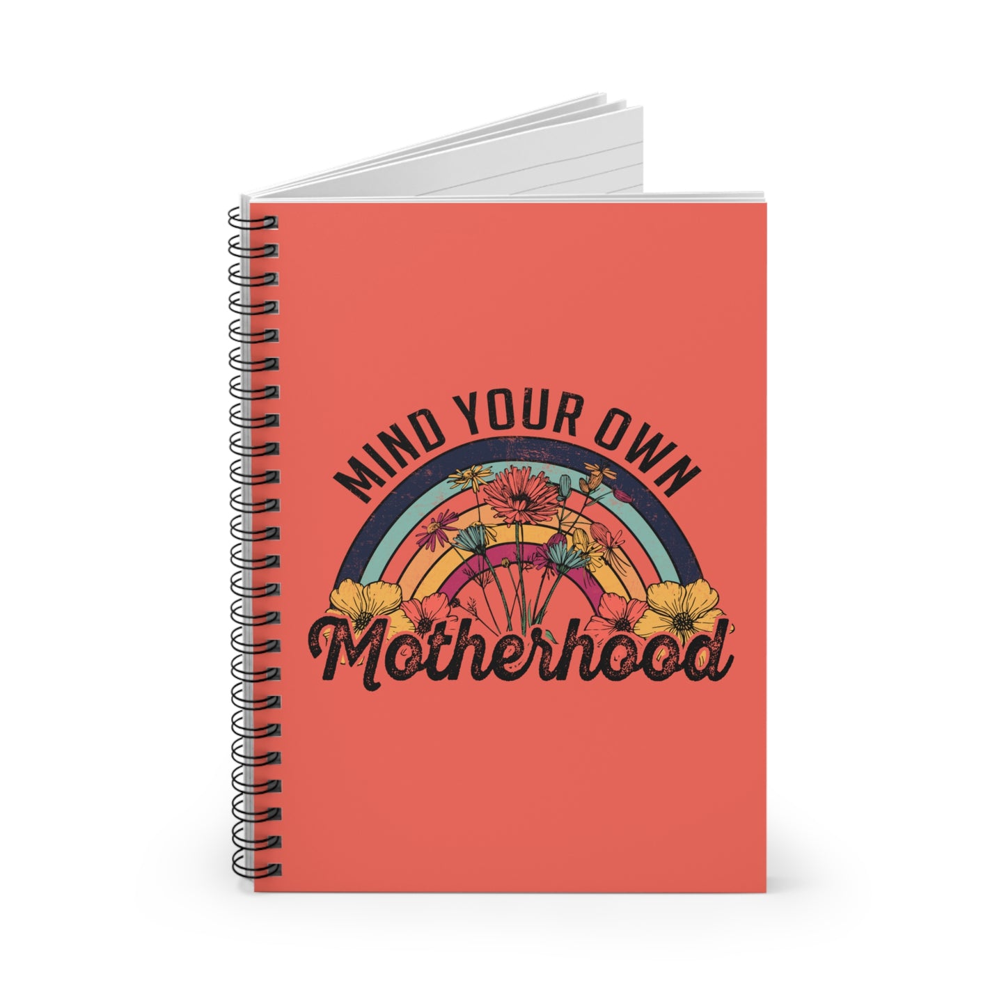 Mind your Own Motherhood Spiral Notebook