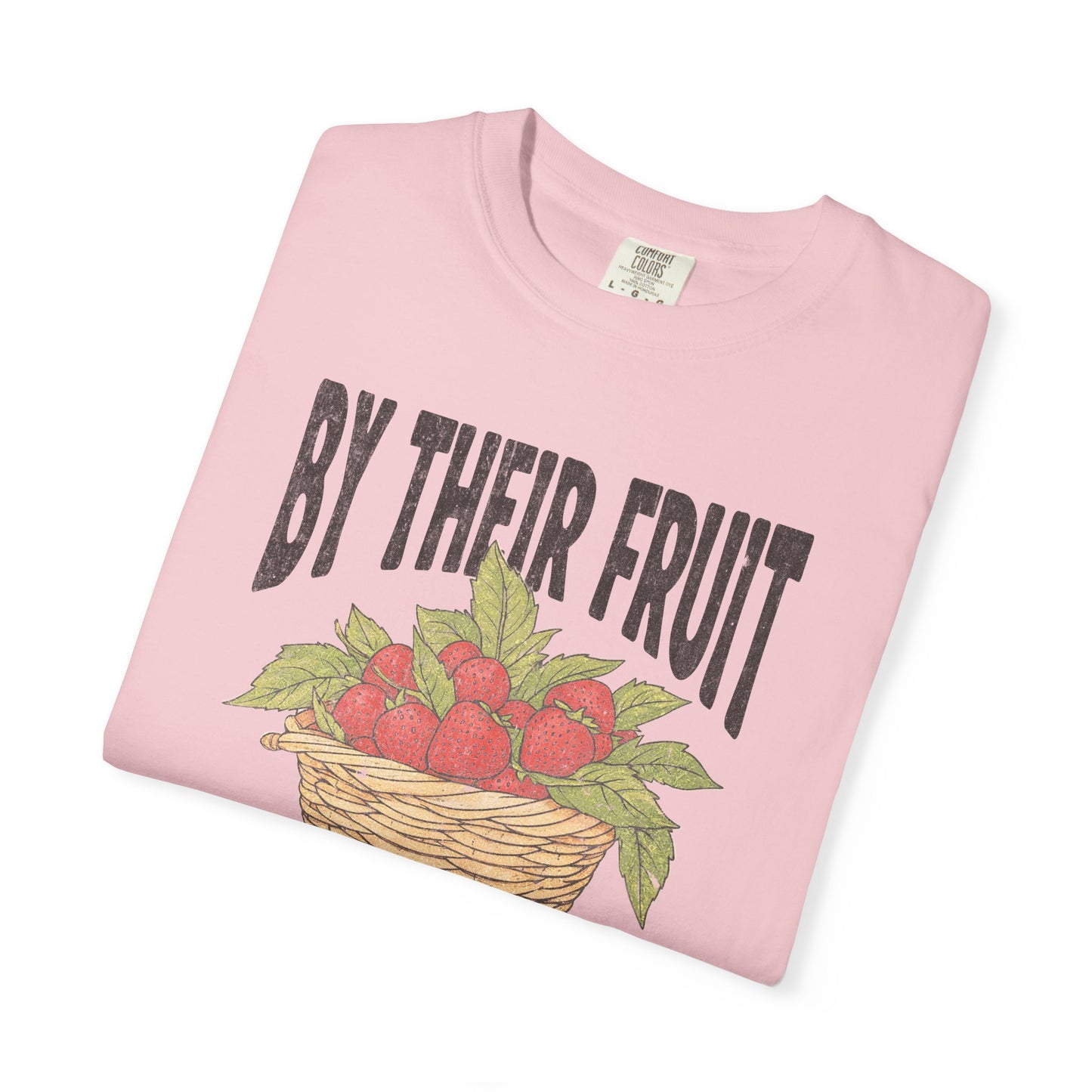 By Their Fruit T-Shirt — Matthew 7:16 Tee