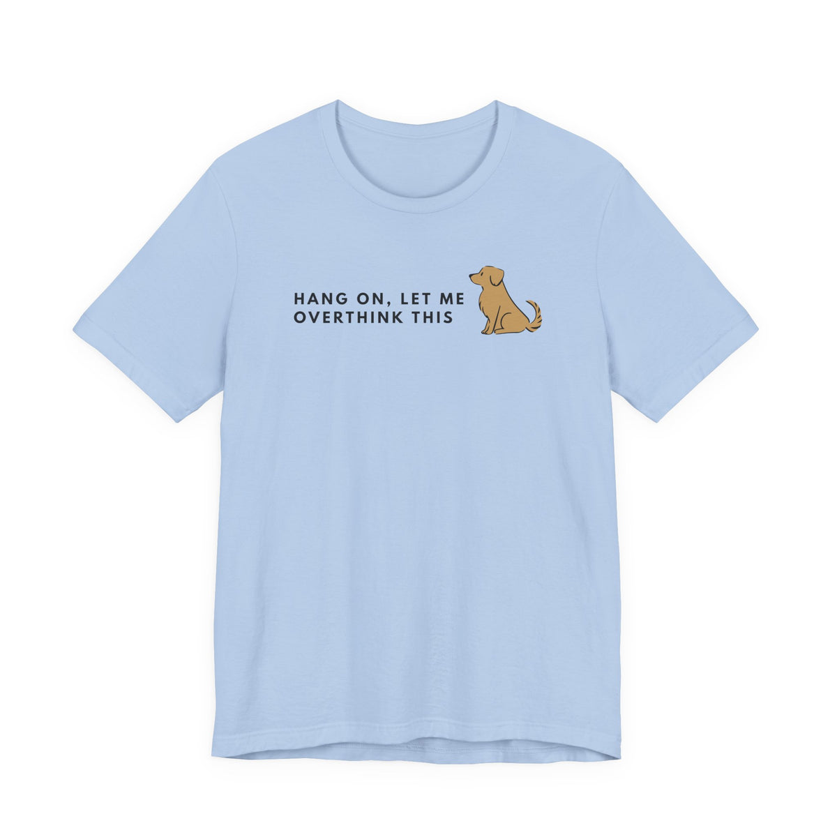 Fozzie Bear's T-Shirt — "Hang On, Let Me Overthink This" Dog Graphic Tee