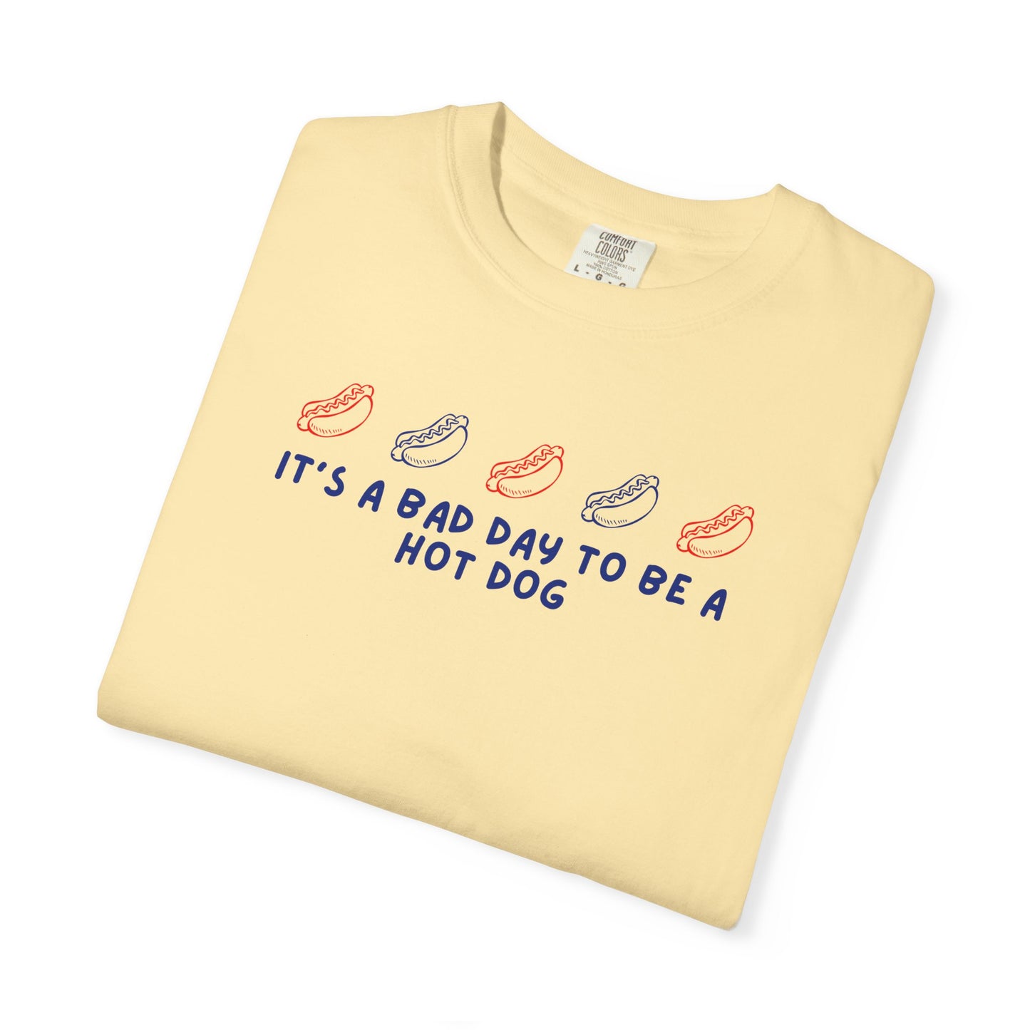 “It’s a Bad Day to Be a Hot Dog” Graphic T-Shirt