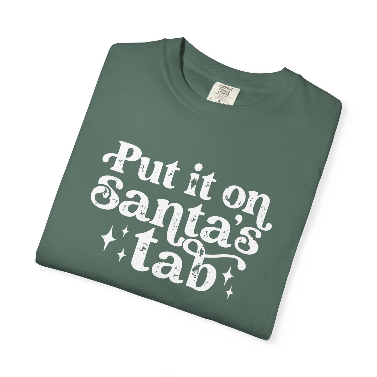 Put It On Santa's Tab Comfort Colors T-shirt