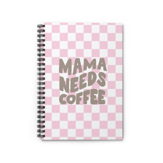 Mama Needs Coffee Spiral Notebook