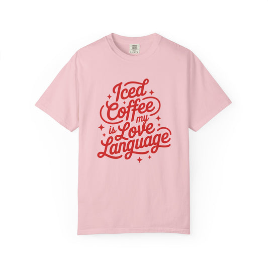 Iced Coffee Is My Love Language T-Shirt