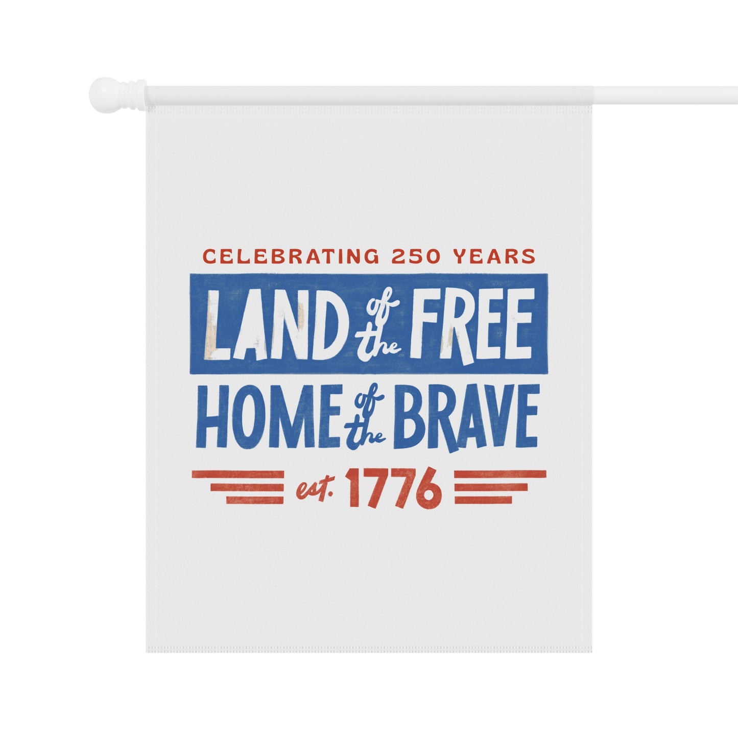 Patriotic Garden Flag - "Land of the Free, Home of the Brave" 1776 Celebration