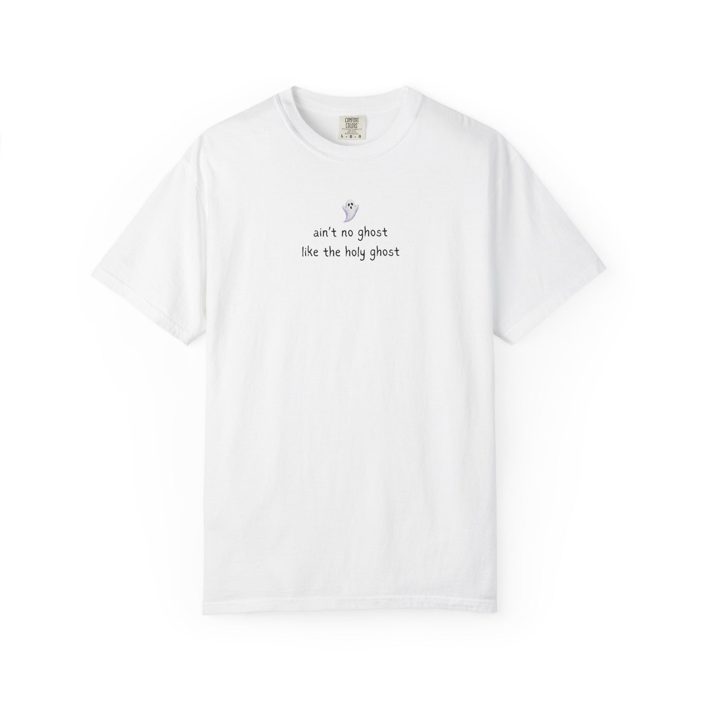 T-Shirt — "ain't no ghost like the holy ghost" Minimal Faith Graphic Tee