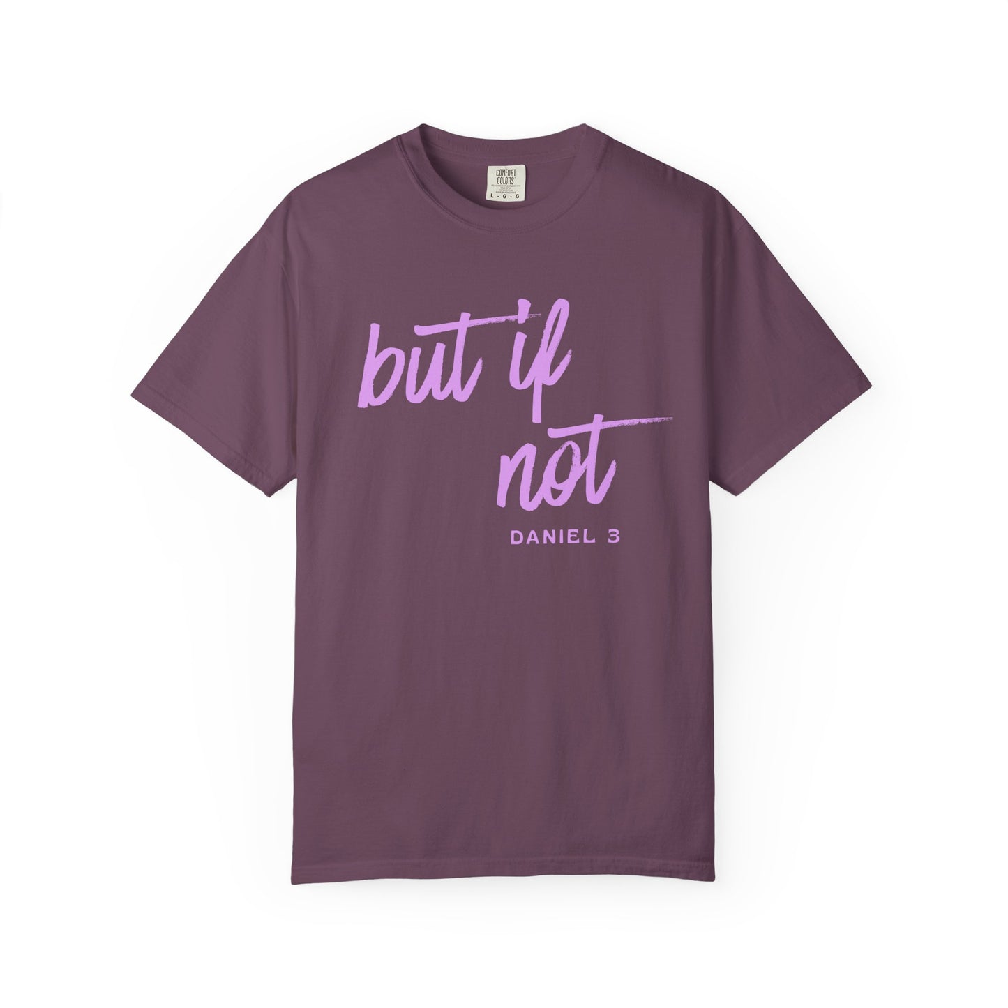 But If Not T-Shirt – Inspirational Biblical Script Tee (Daniel 3)