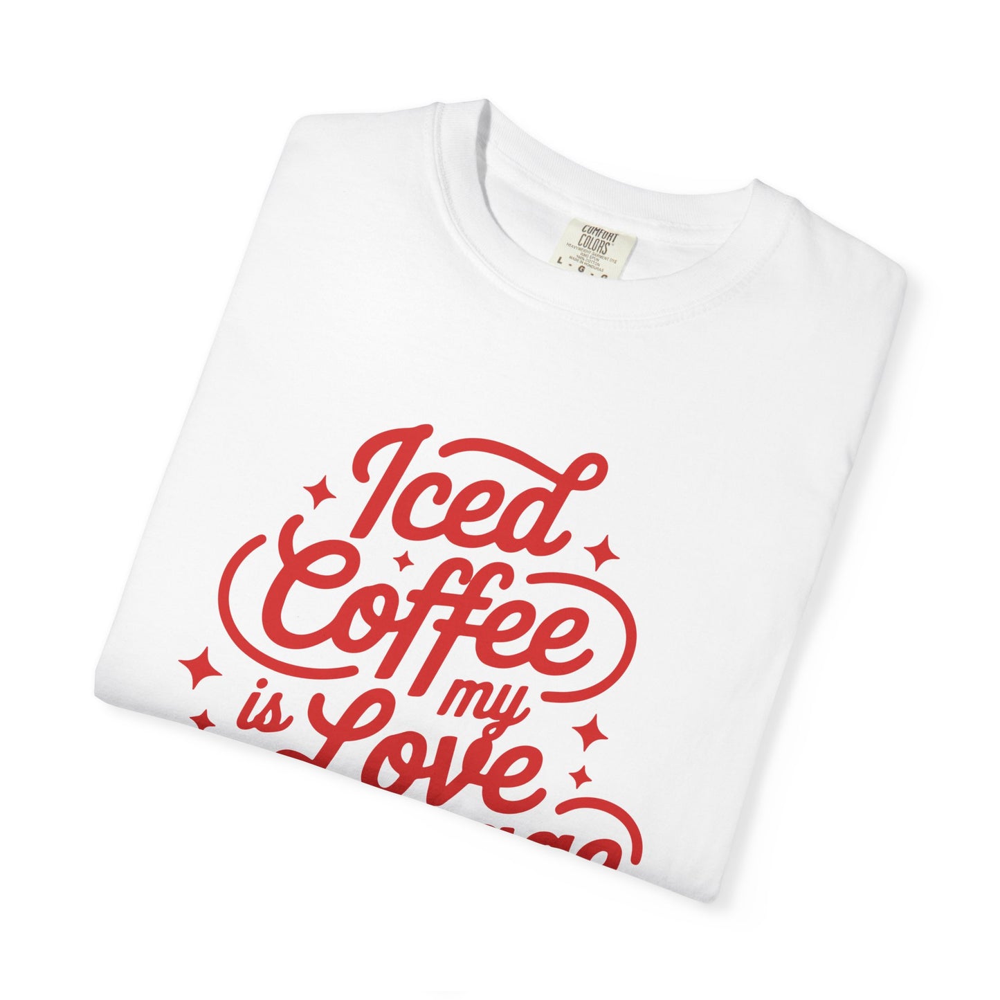 Iced Coffee Is My Love Language T-Shirt