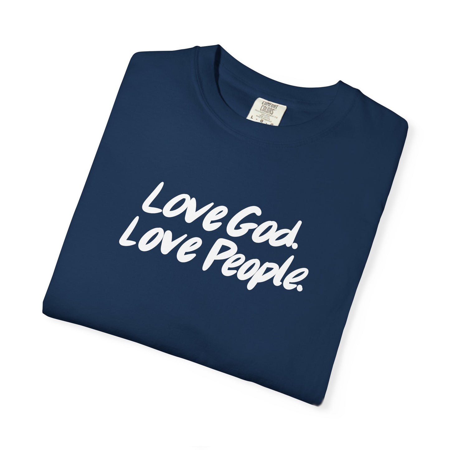 Love God. Love People. T‑Shirt — Faith Graphic Tee