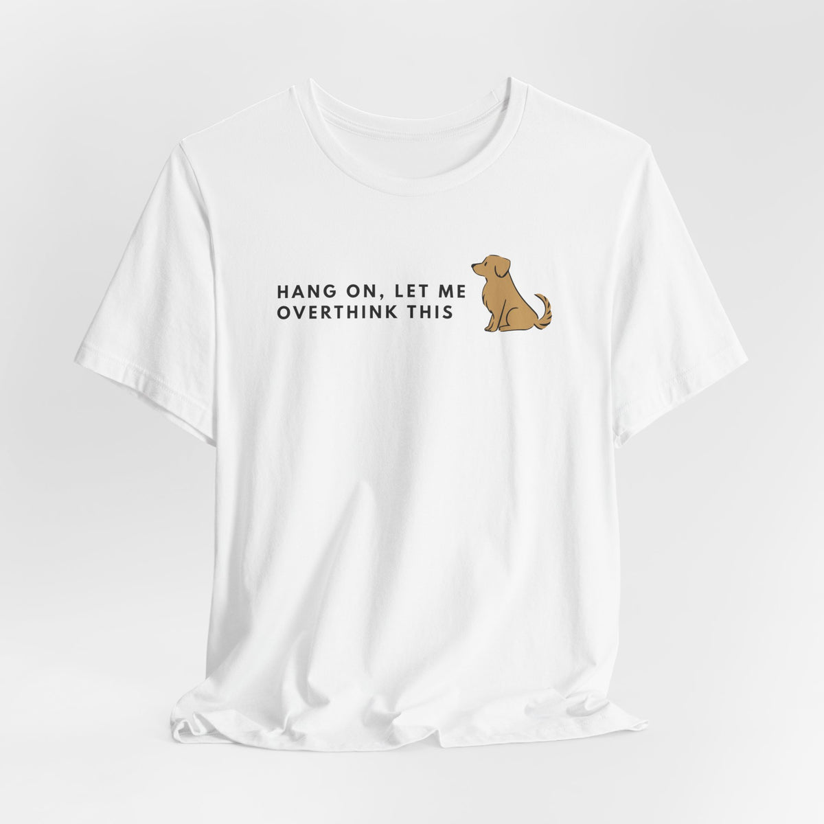 Fozzie Bear's T-Shirt — "Hang On, Let Me Overthink This" Dog Graphic Tee