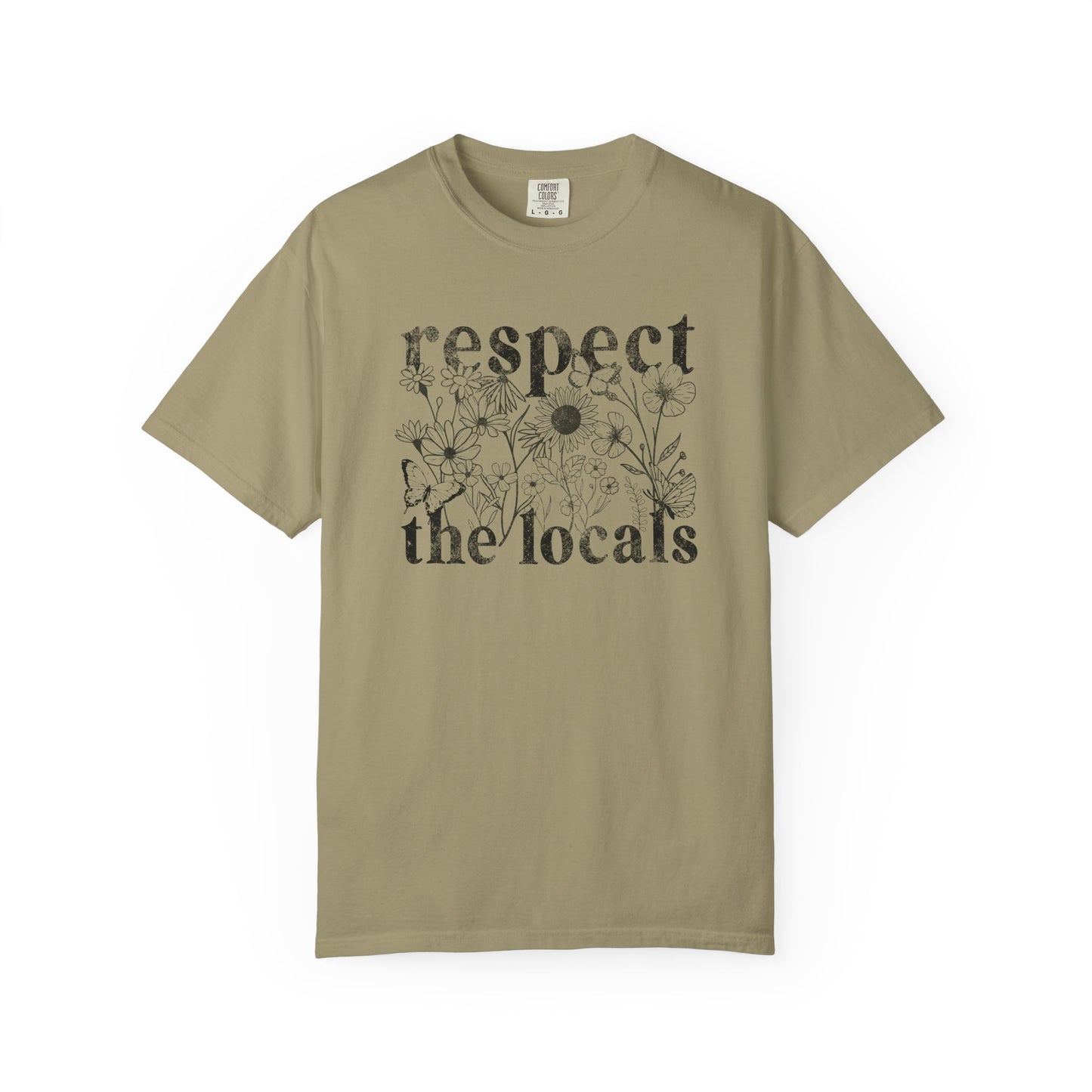 Respect The Locals T-Shirt — Floral Graphic Tee for Nature Lovers