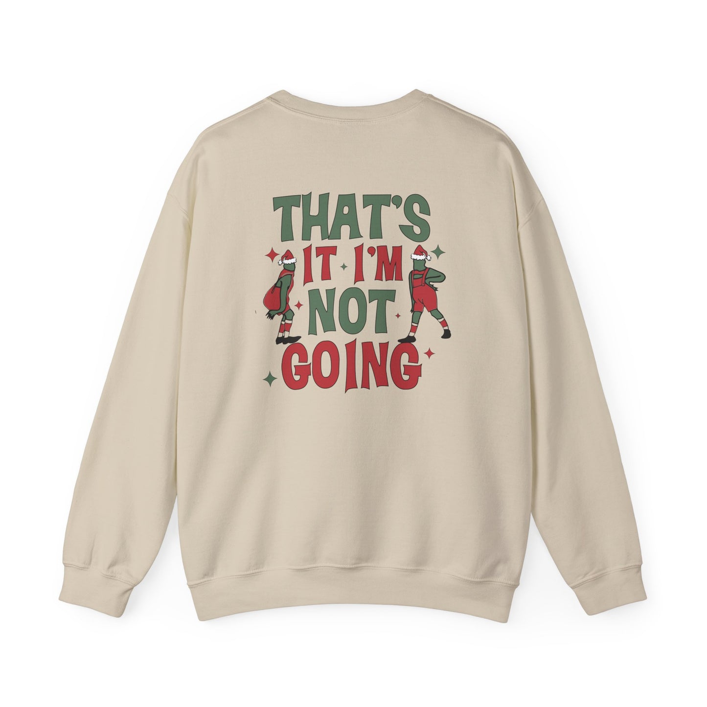 "That’s It I’m Not Going" Grinch Crewneck