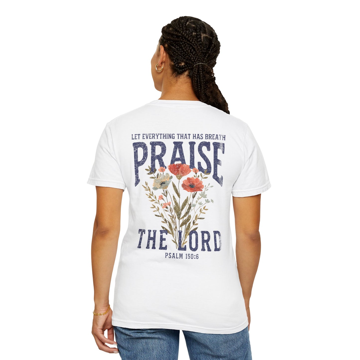 Praise The Lord Floral T-Shirt — Psalm 150:6 Tee
