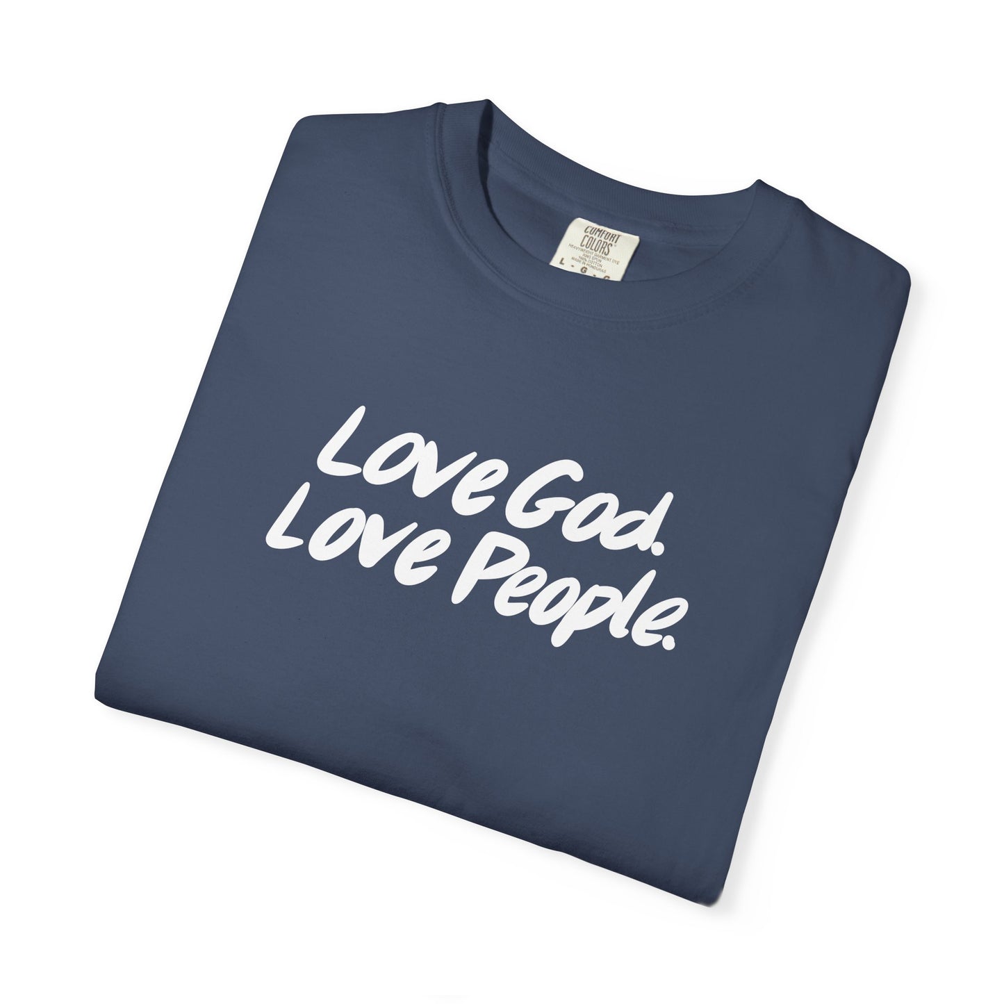 Love God. Love People. T‑Shirt — Faith Graphic Tee