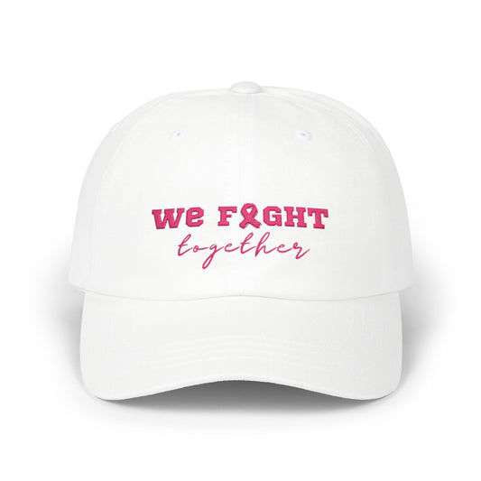 We Fight Together Cap — Breast Cancer Awareness Embroidered Baseball Hat