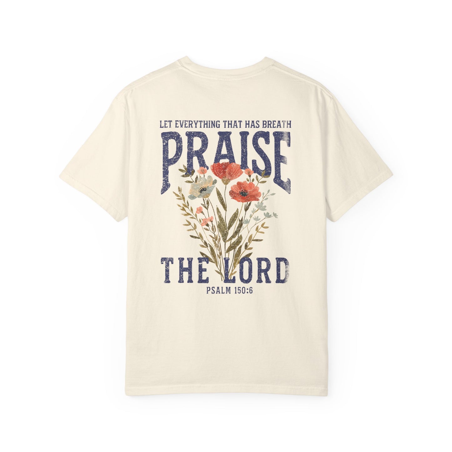 Praise The Lord Floral T-Shirt — Psalm 150:6 Tee
