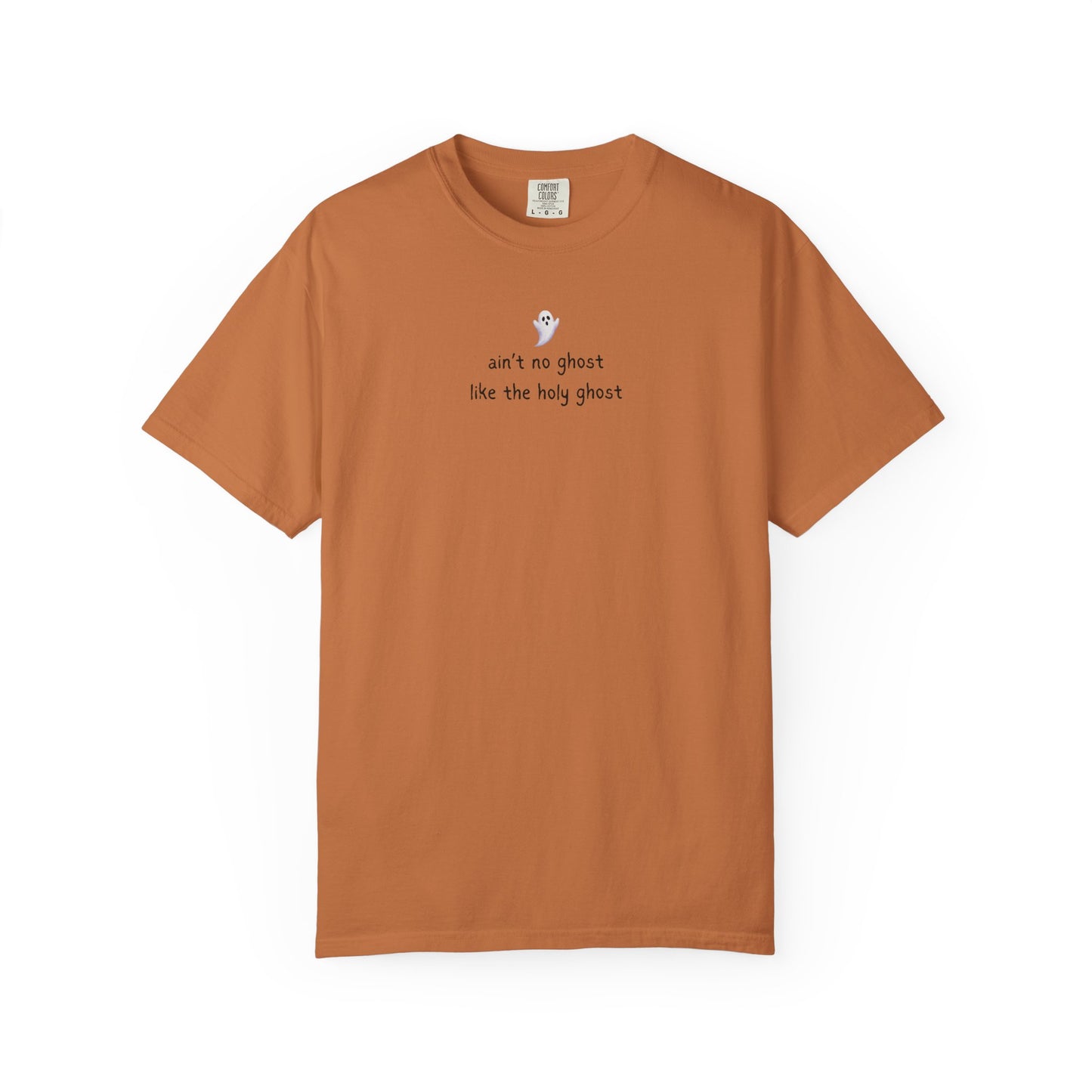 T-Shirt — "ain't no ghost like the holy ghost" Minimal Faith Graphic Tee