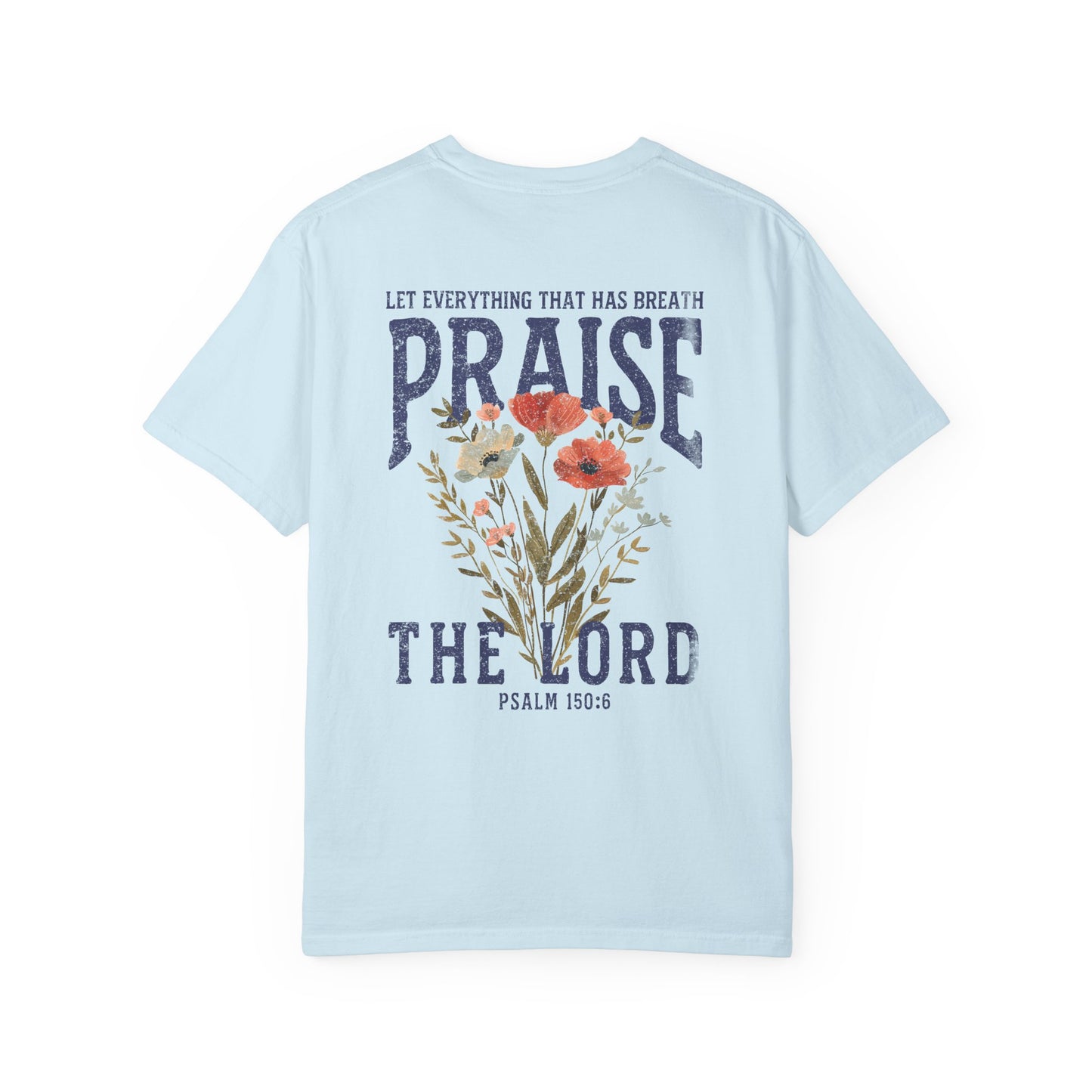 Praise The Lord Floral T-Shirt — Psalm 150:6 Tee