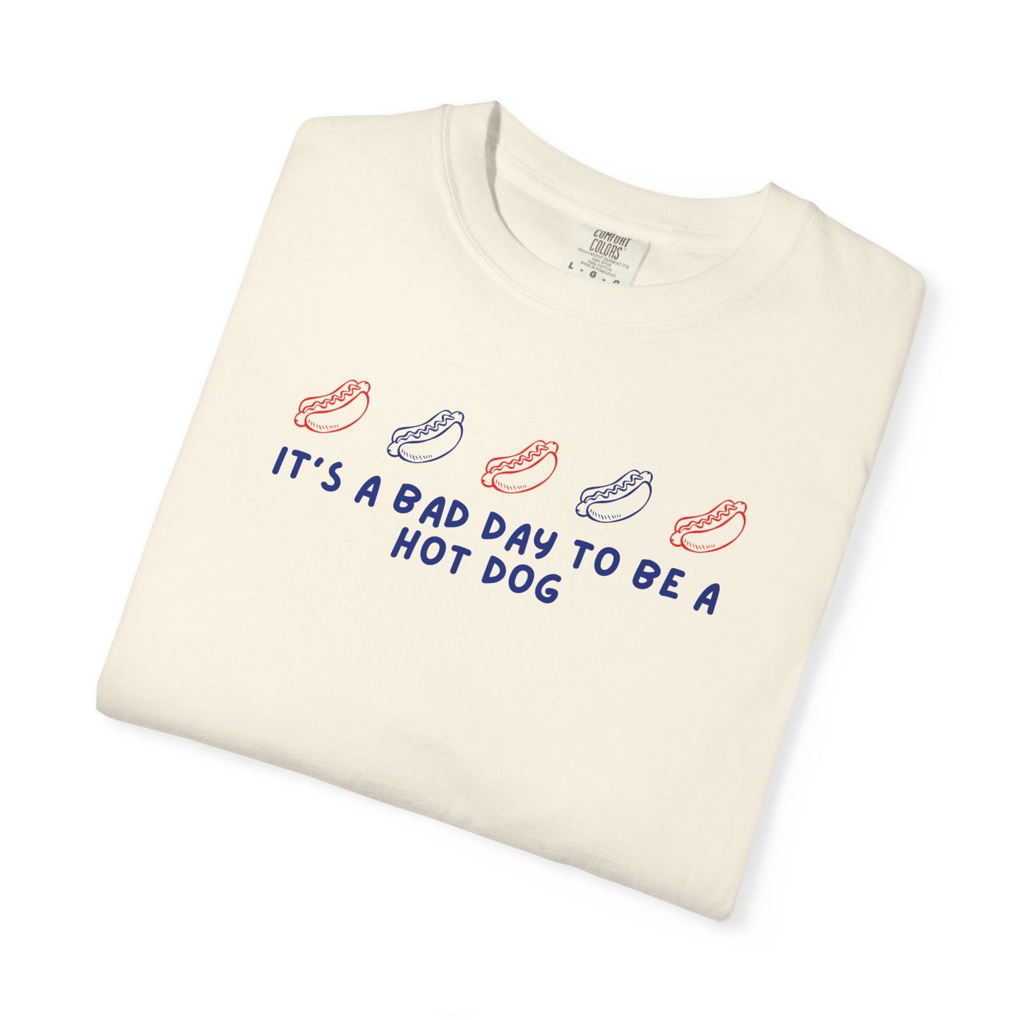 “It’s a Bad Day to Be a Hot Dog” Graphic T-Shirt