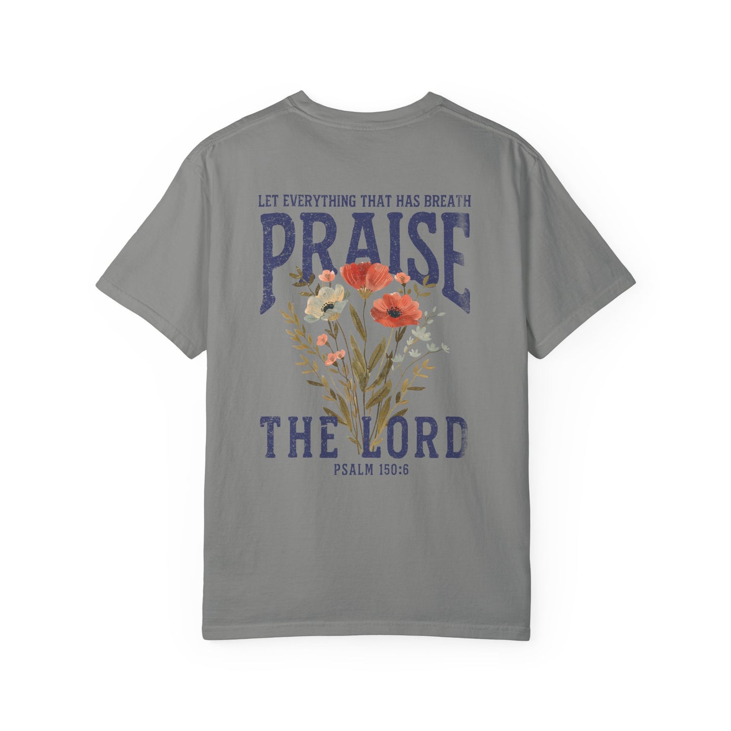 Praise The Lord Floral T-Shirt — Psalm 150:6 Tee