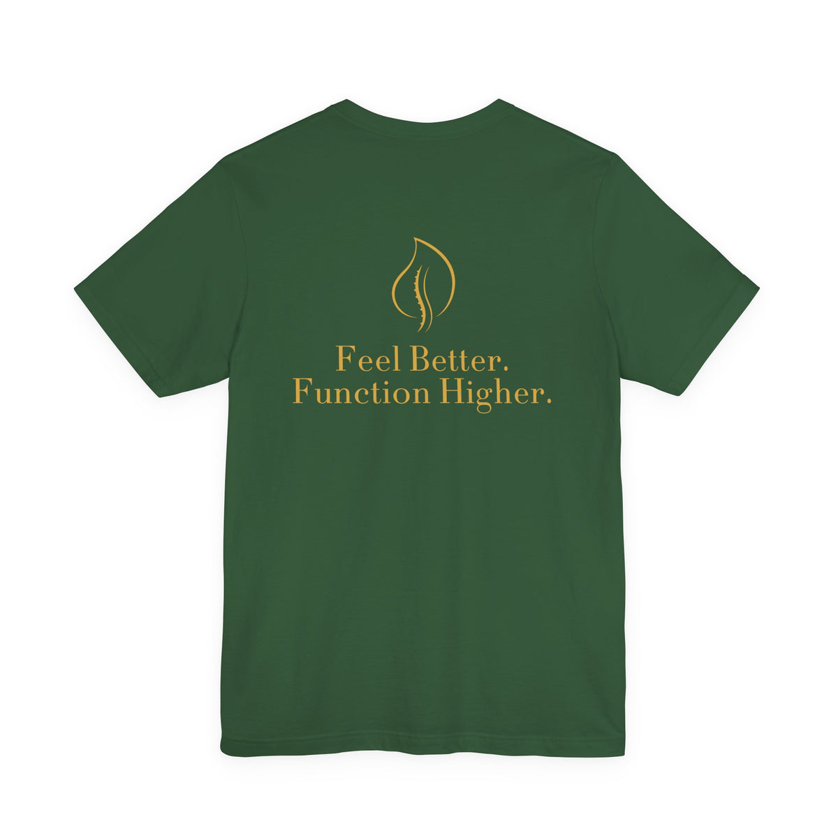 FINAL CUSTOM Feel Better Function Higher T-Shirt