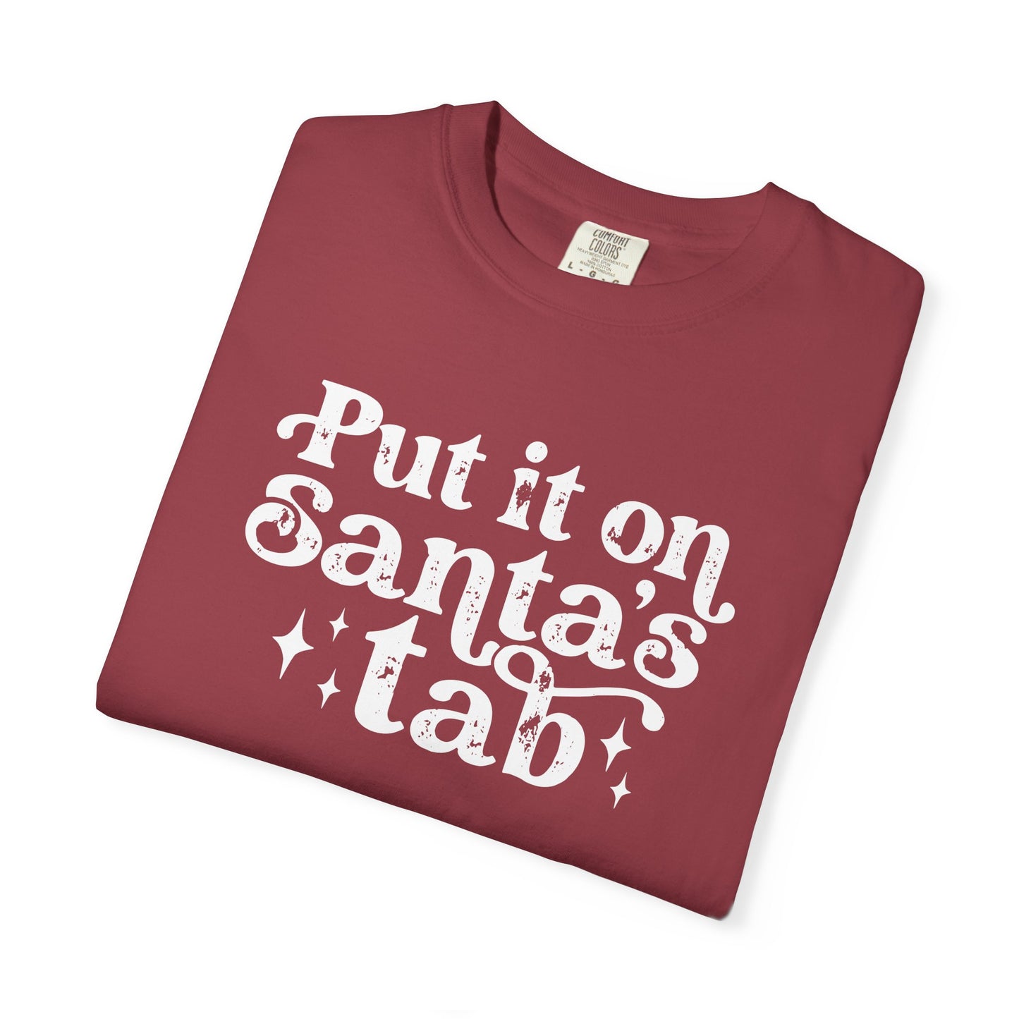 Put It On Santa's Tab Comfort Colors T-shirt