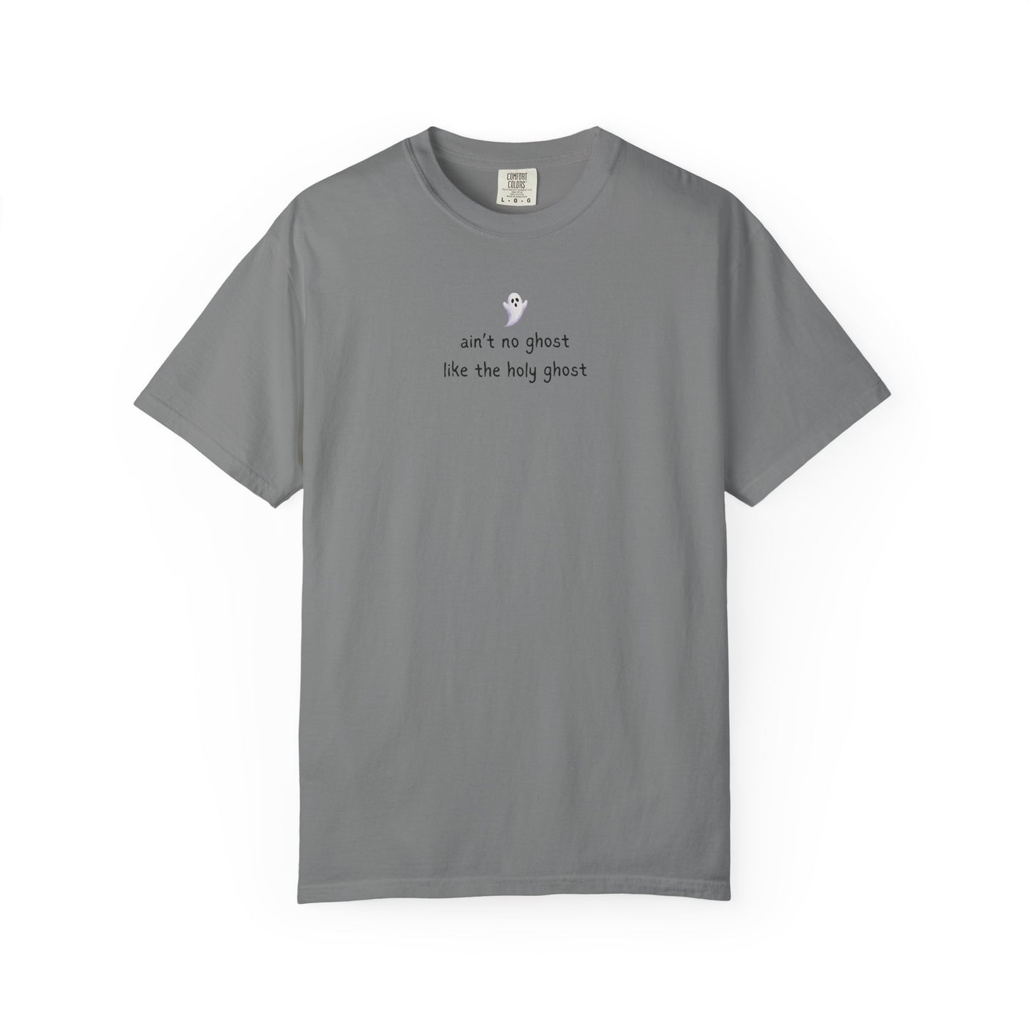 T-Shirt — "ain't no ghost like the holy ghost" Minimal Faith Graphic Tee