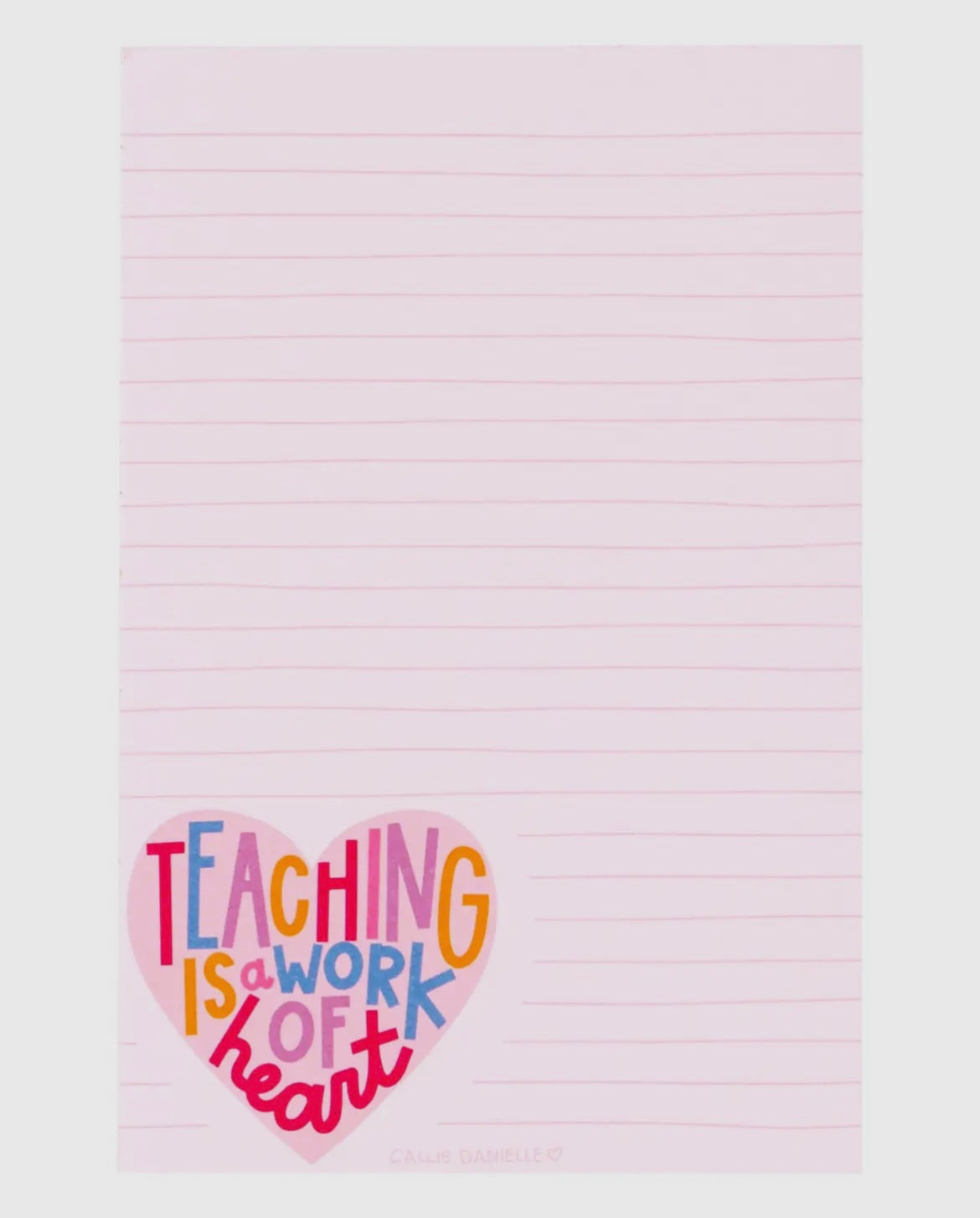 Teaching is a Work of Heart Notepad