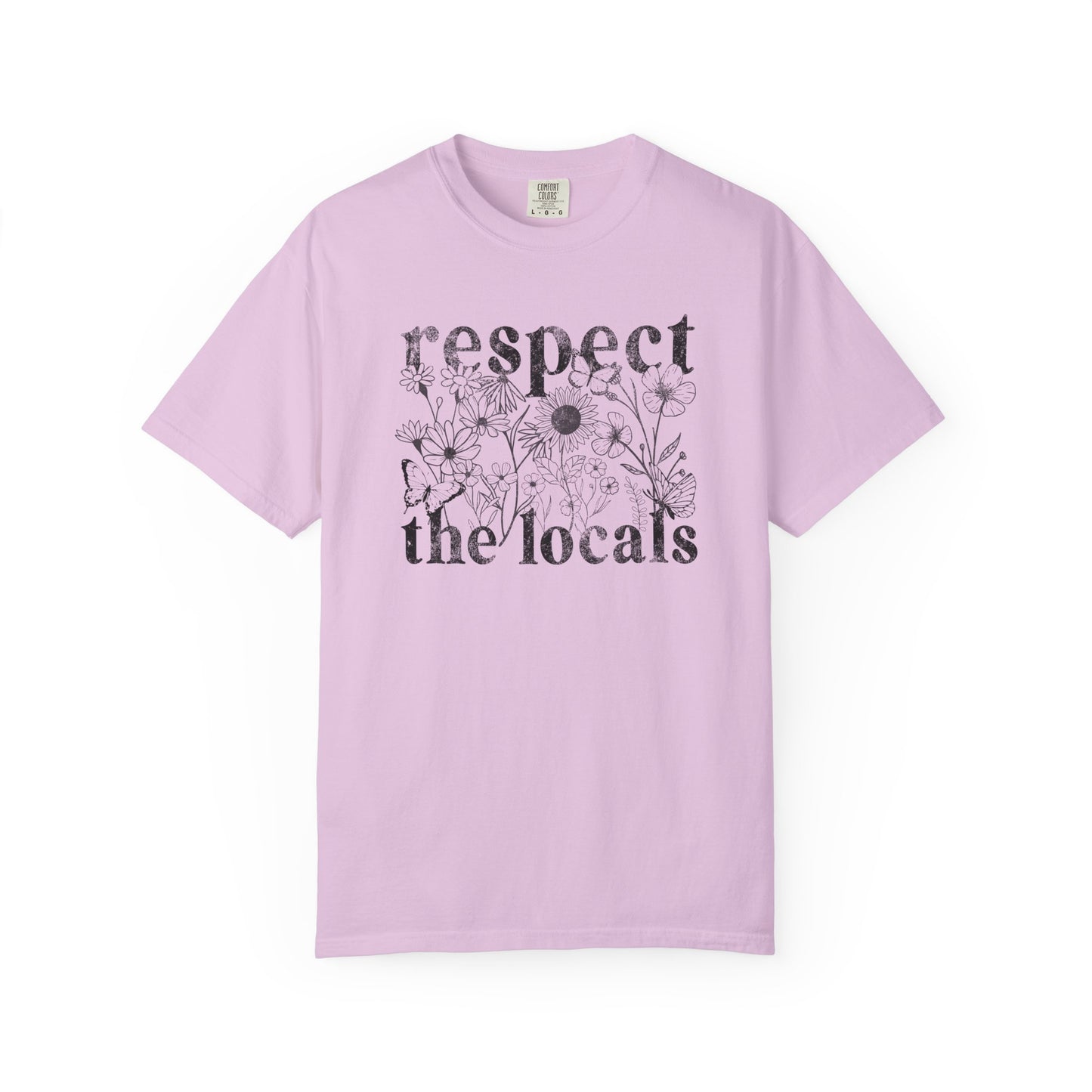 Respect The Locals T-Shirt — Floral Graphic Tee for Nature Lovers