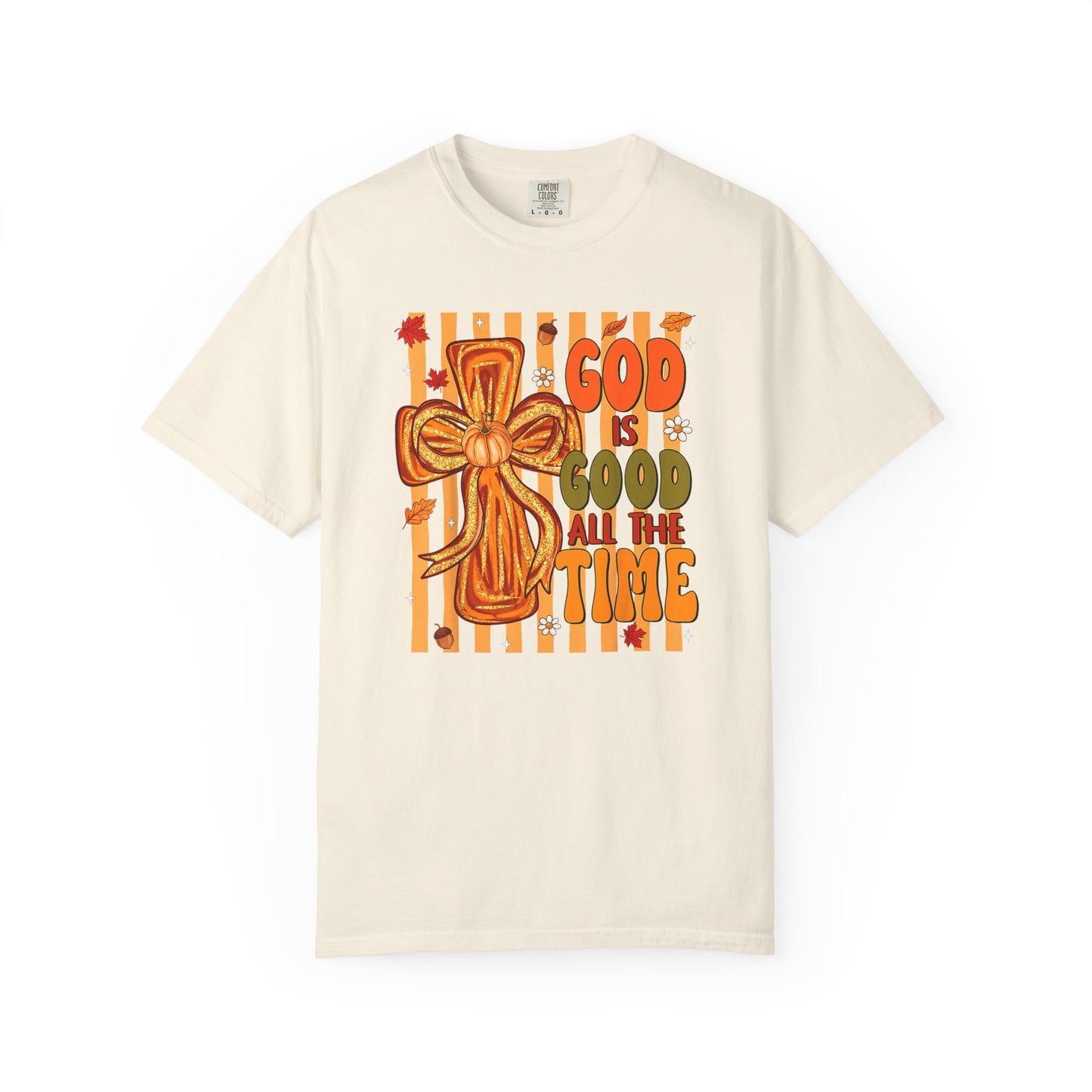 God Is Good All The Time T-Shirt — Christian Faith Cross Tee