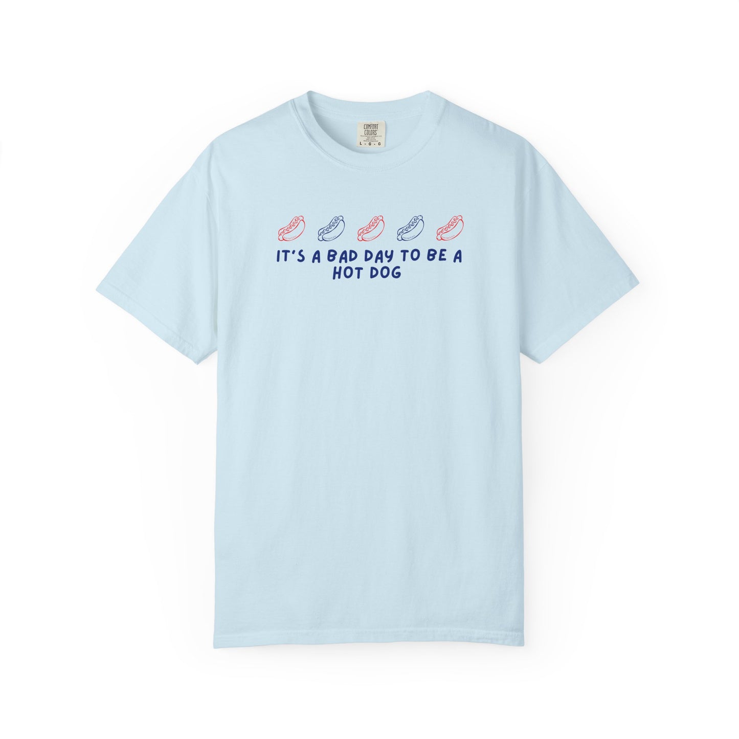 “It’s a Bad Day to Be a Hot Dog” Graphic T-Shirt