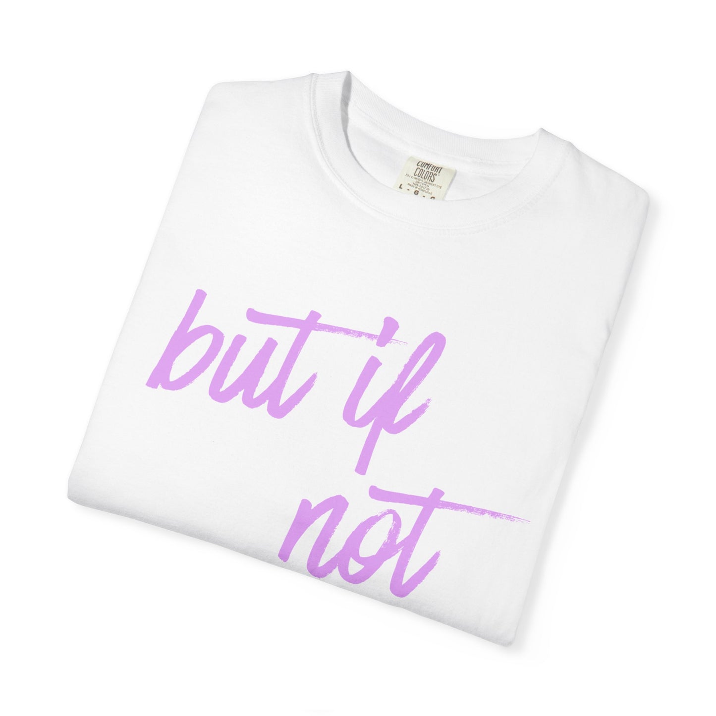 But If Not T-Shirt – Inspirational Biblical Script Tee (Daniel 3)