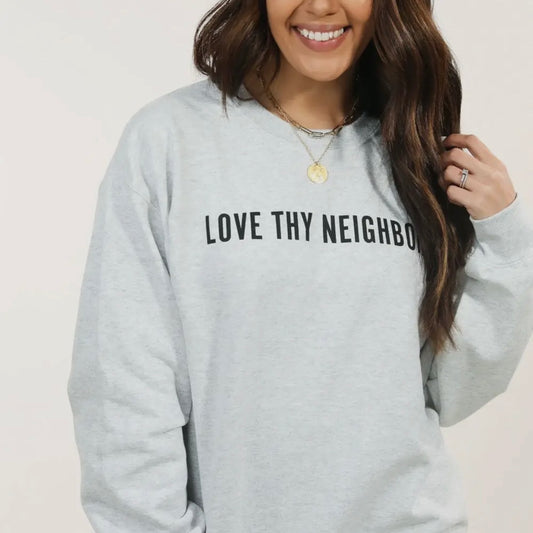 Love Thy Neighbor Crewneck