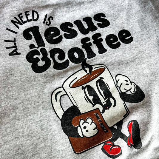 All I Need is Jesus & Coffee Sweatshirt