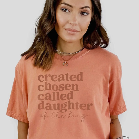Created, Chosen, Called, Daughter of the King T-shirt